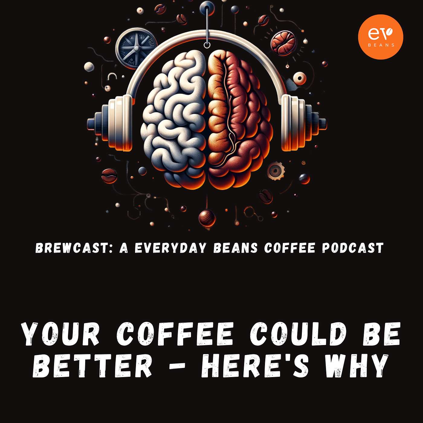 Your Coffee Could Be Better - Here's Why