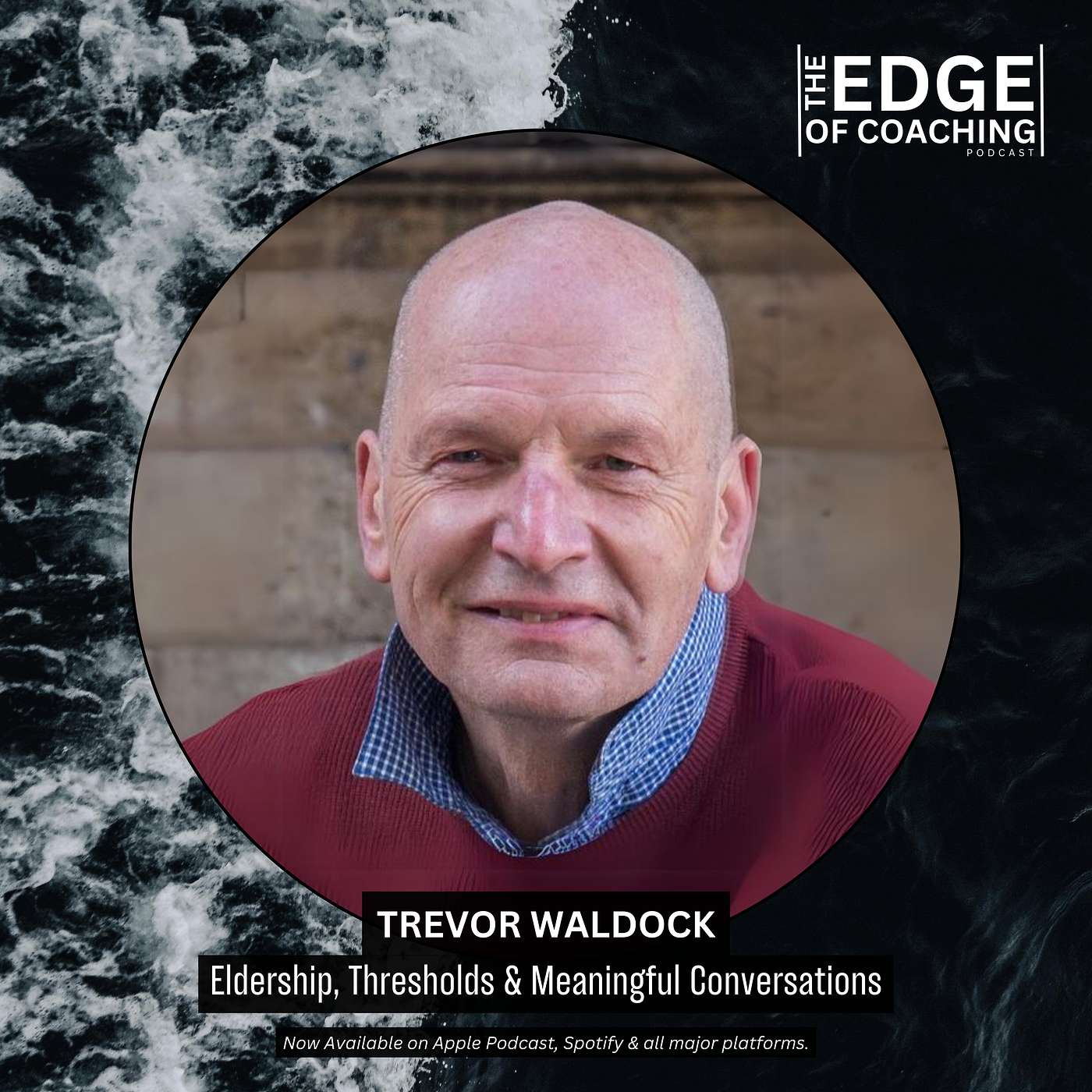 #23 Trevor Waldock: Eldership, Thresholds & Meaningful Conversations