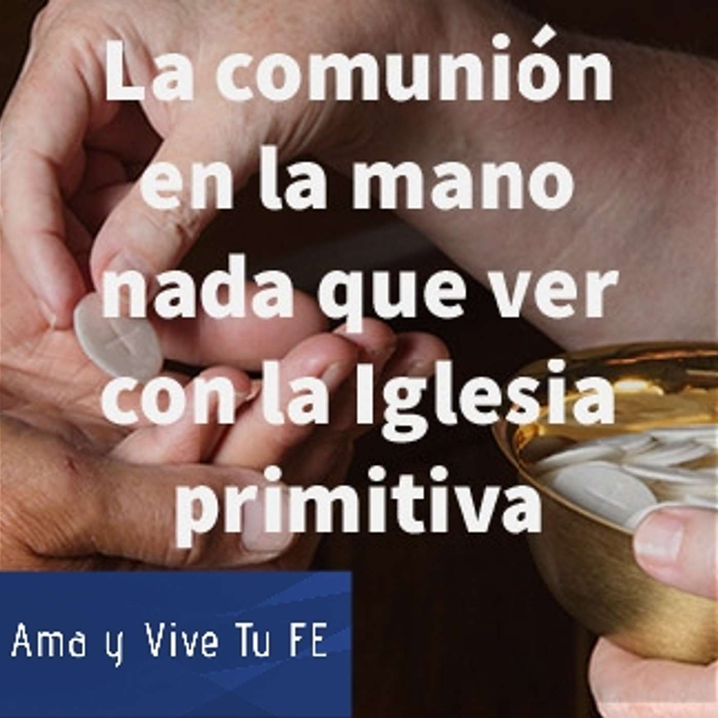 Episodio 173: 🤦‍♀️ Comunión en la mano nada que ver con la Iglesia Primitiva ✝️ Peligros donde comulgan en la mano episode artwork