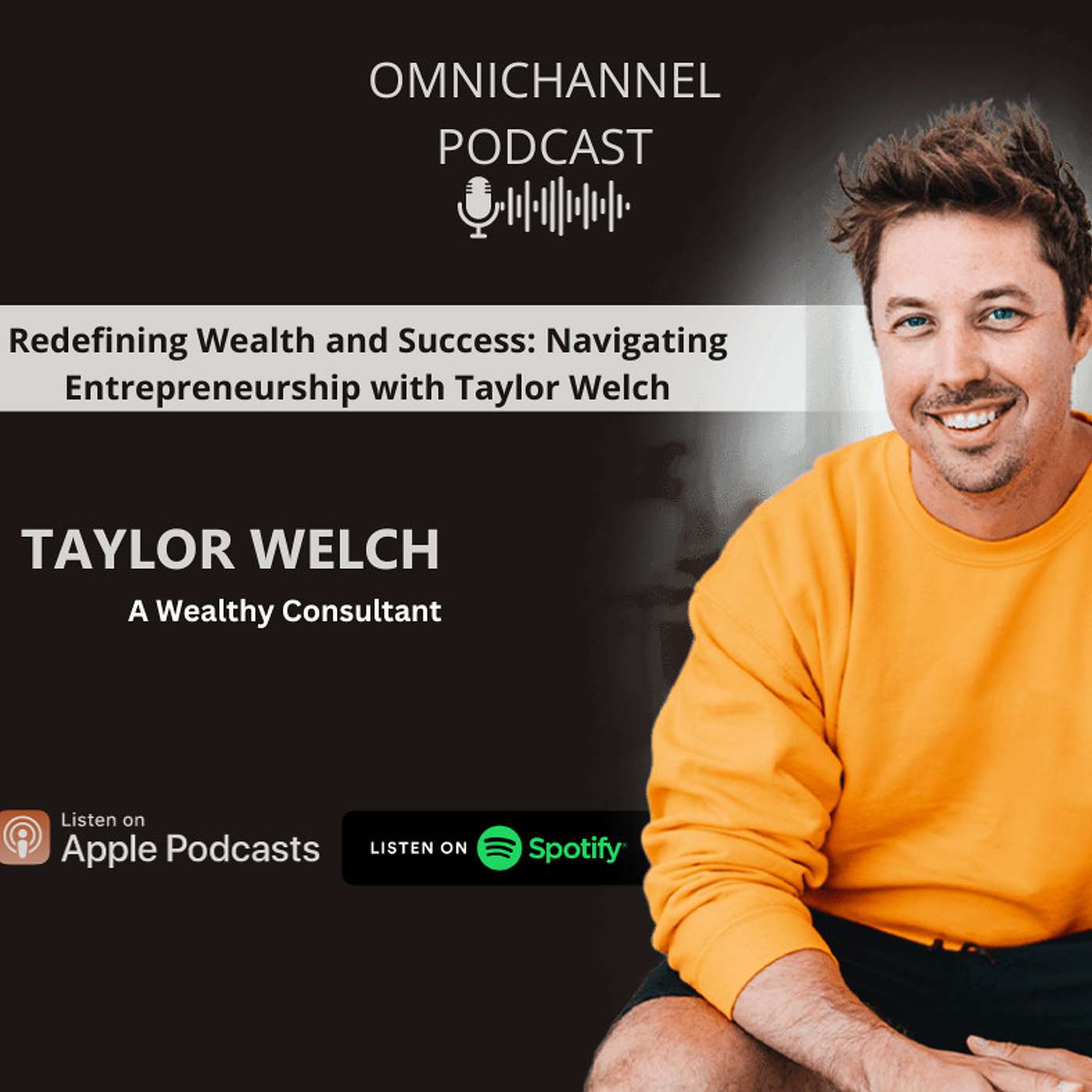 Taylor Welch's Guide to Wealth, Team Culture & Building a Scalable Business