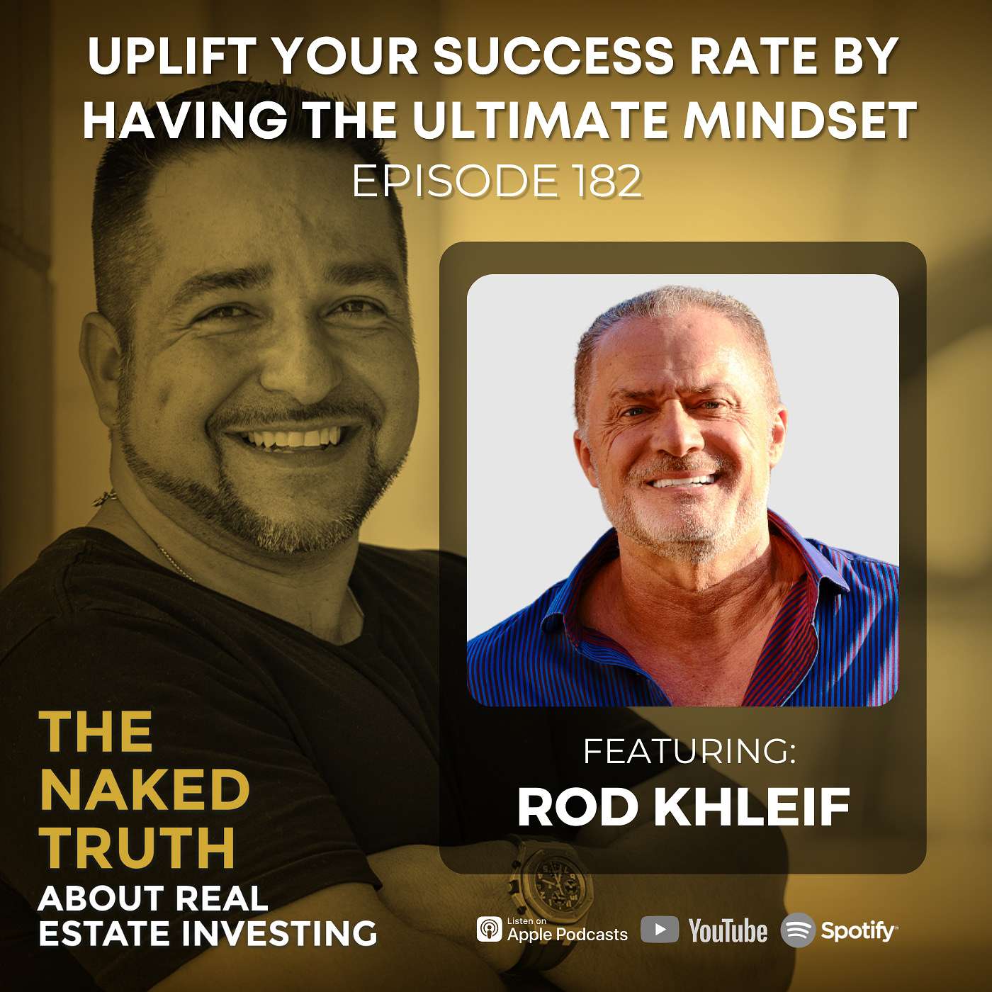 EP182: Uplift Your Success Rate by Having the Ultimate Mindset with Rod Khleif episode artwork