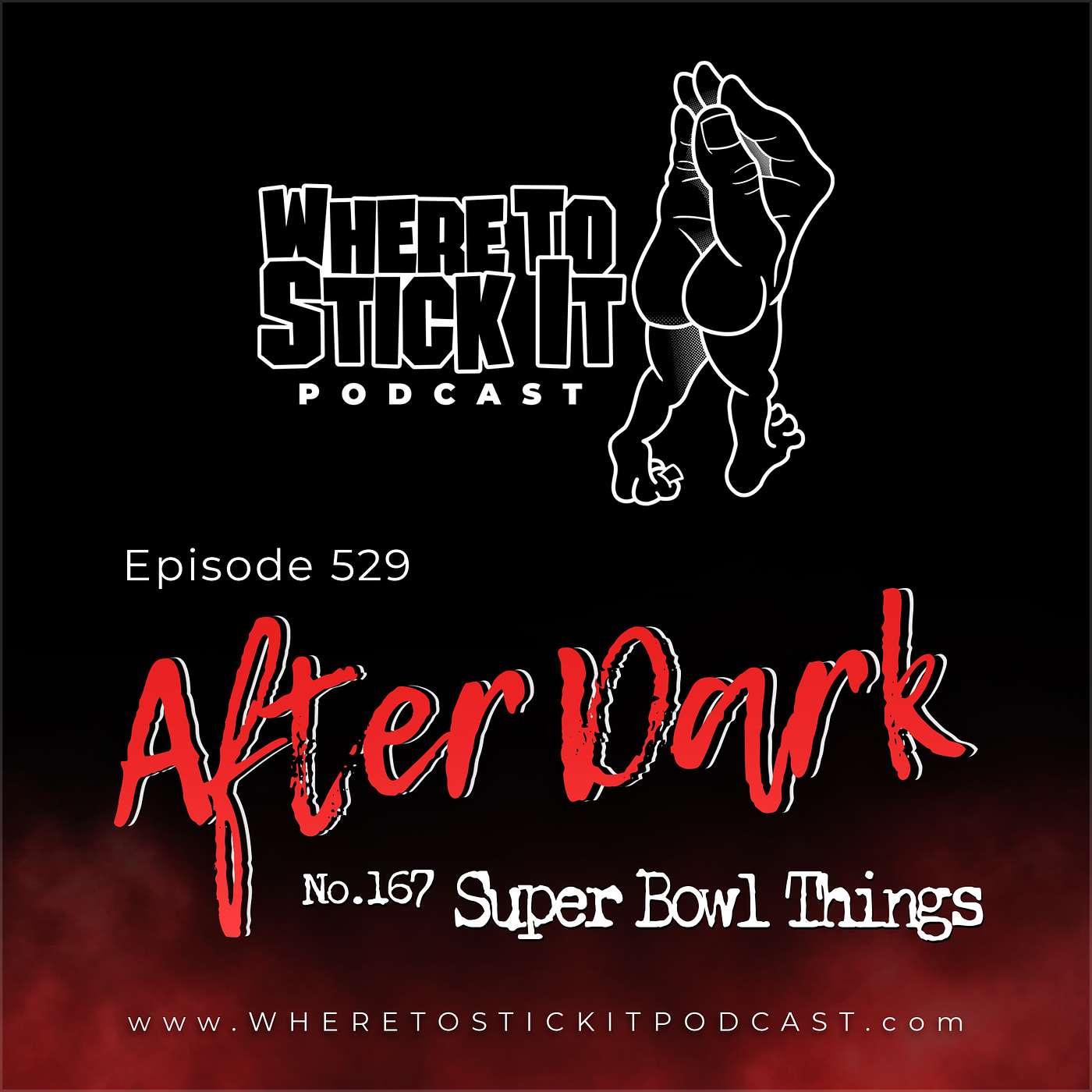 Episode 529 - After Dark 167: Super Bowl Things