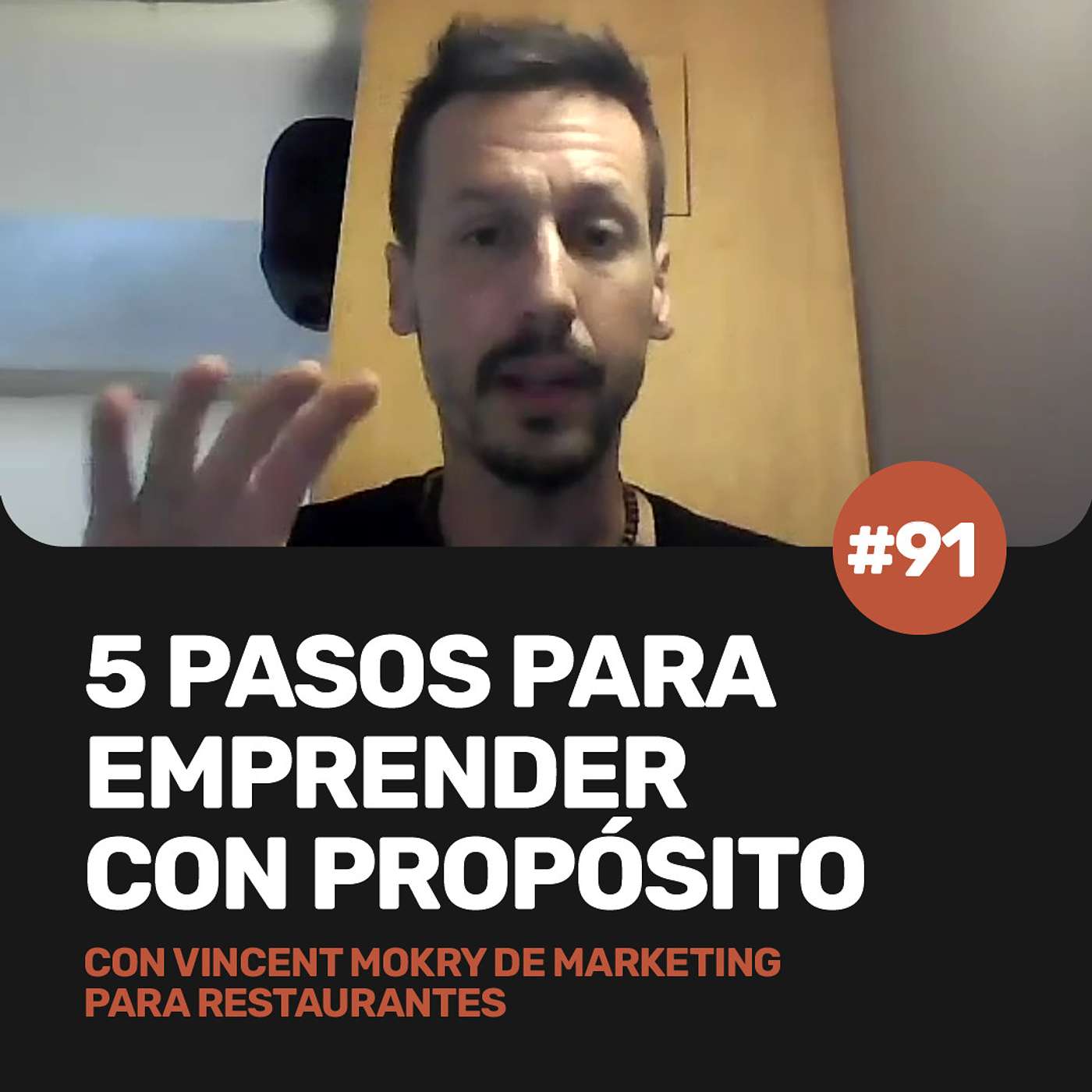 Ep 91 - 5 pasos para Emprender con Propósito con Vincent Mokry