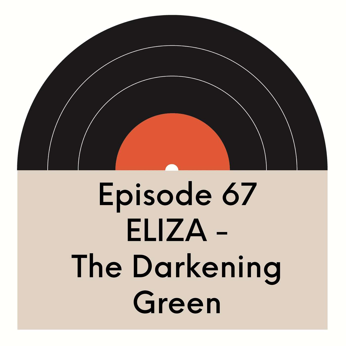 EP.67 | Eliza | The Darkening Green