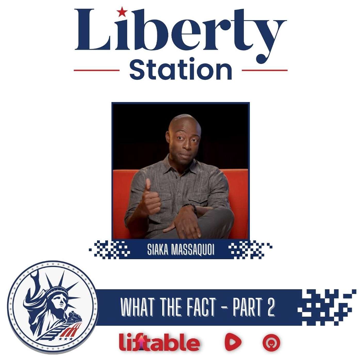 Siaka Massaquoi | What The Fact - Part 2 | Liberty Station Ep 187