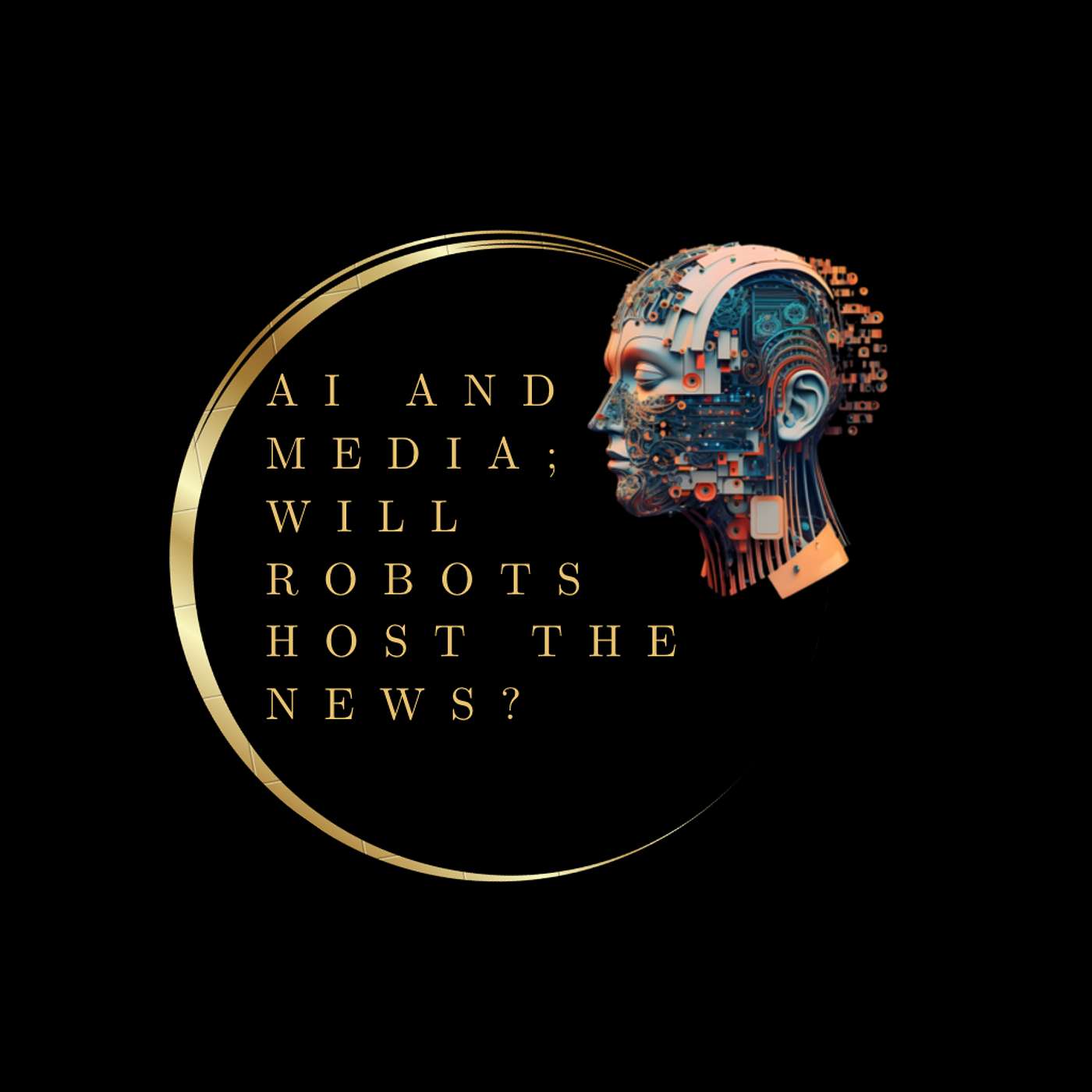 AI and Media; Will Robots Host the News?