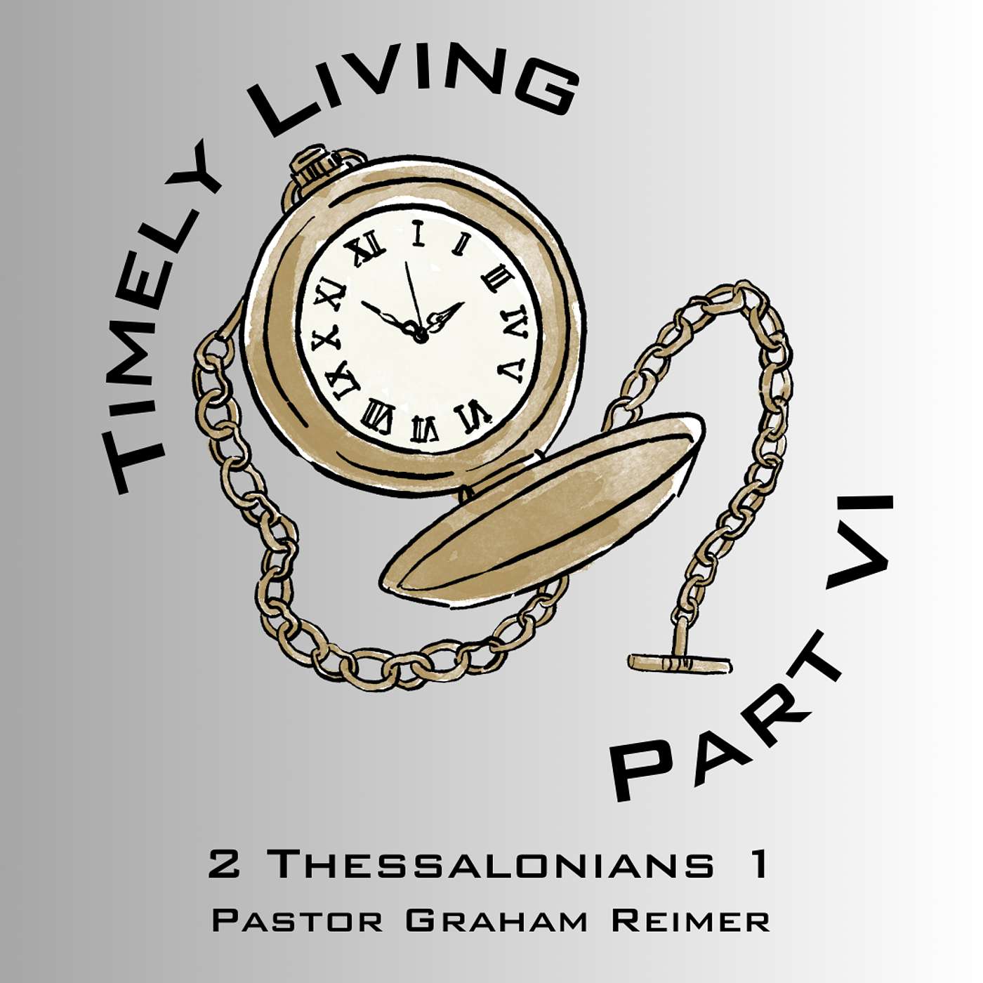 TIMELY LIVING • PART 6 • PASTOR GRAHAM REIMER
