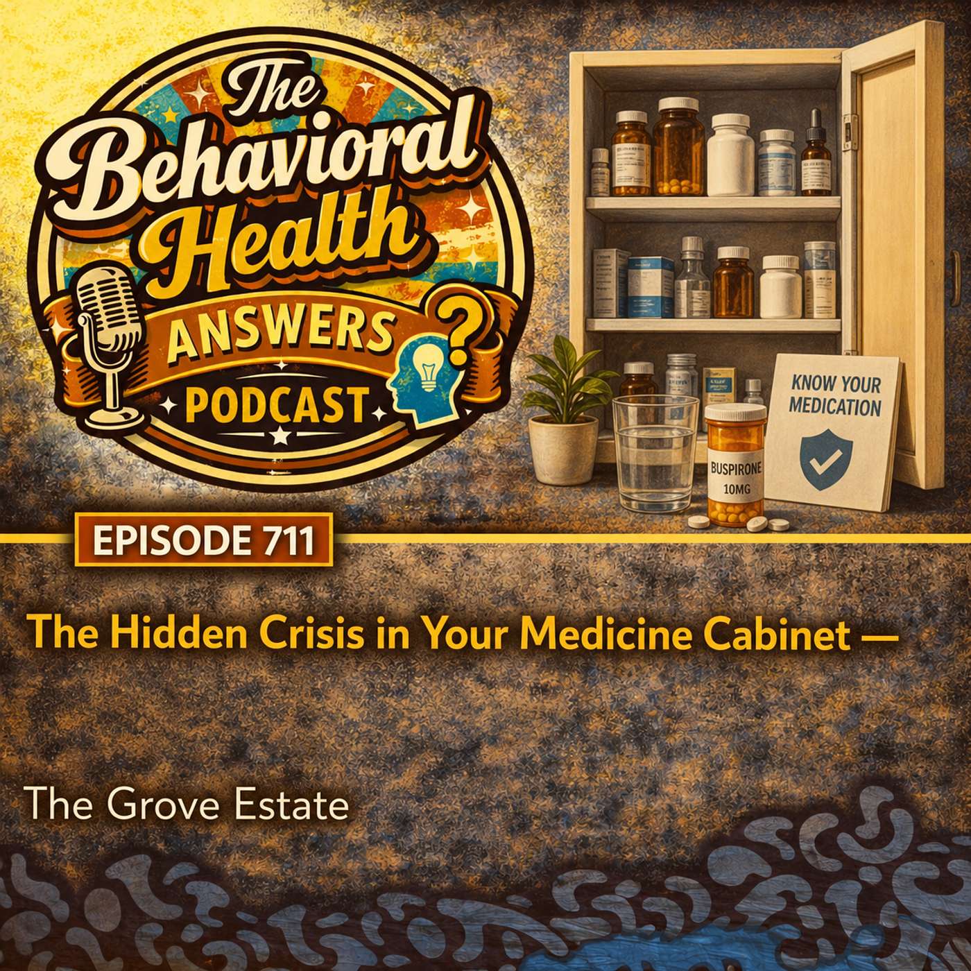 Episode 711: The Hidden Crisis in Your Medicine Cabinet | The Grove Estate episode artwork
