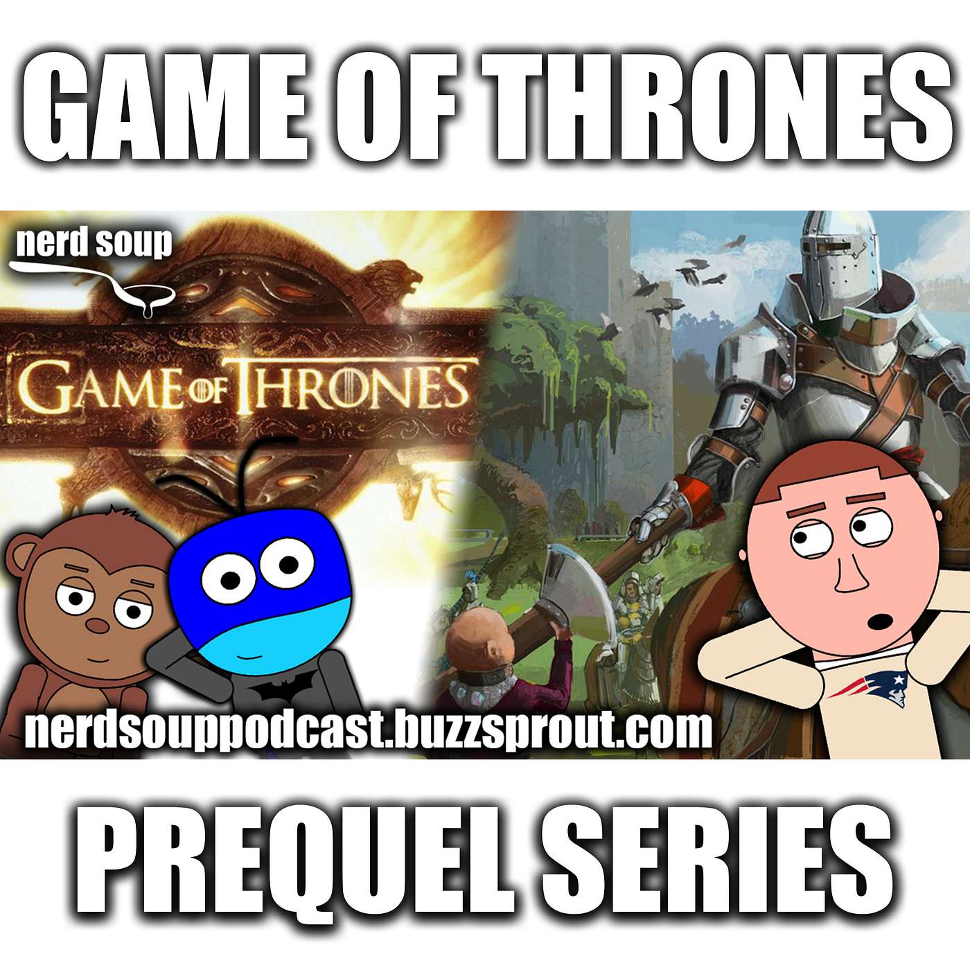 Game of Thrones Prequel 'Tales of Dunk & Egg' in Early Development - The Nerd Soup Podcast!