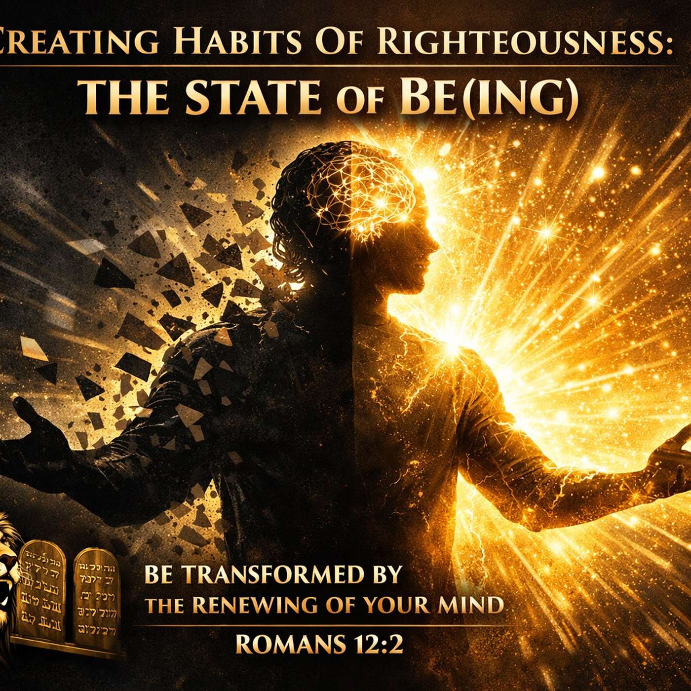 Creating Habits Of Righteousness: The State Of Be(ing)