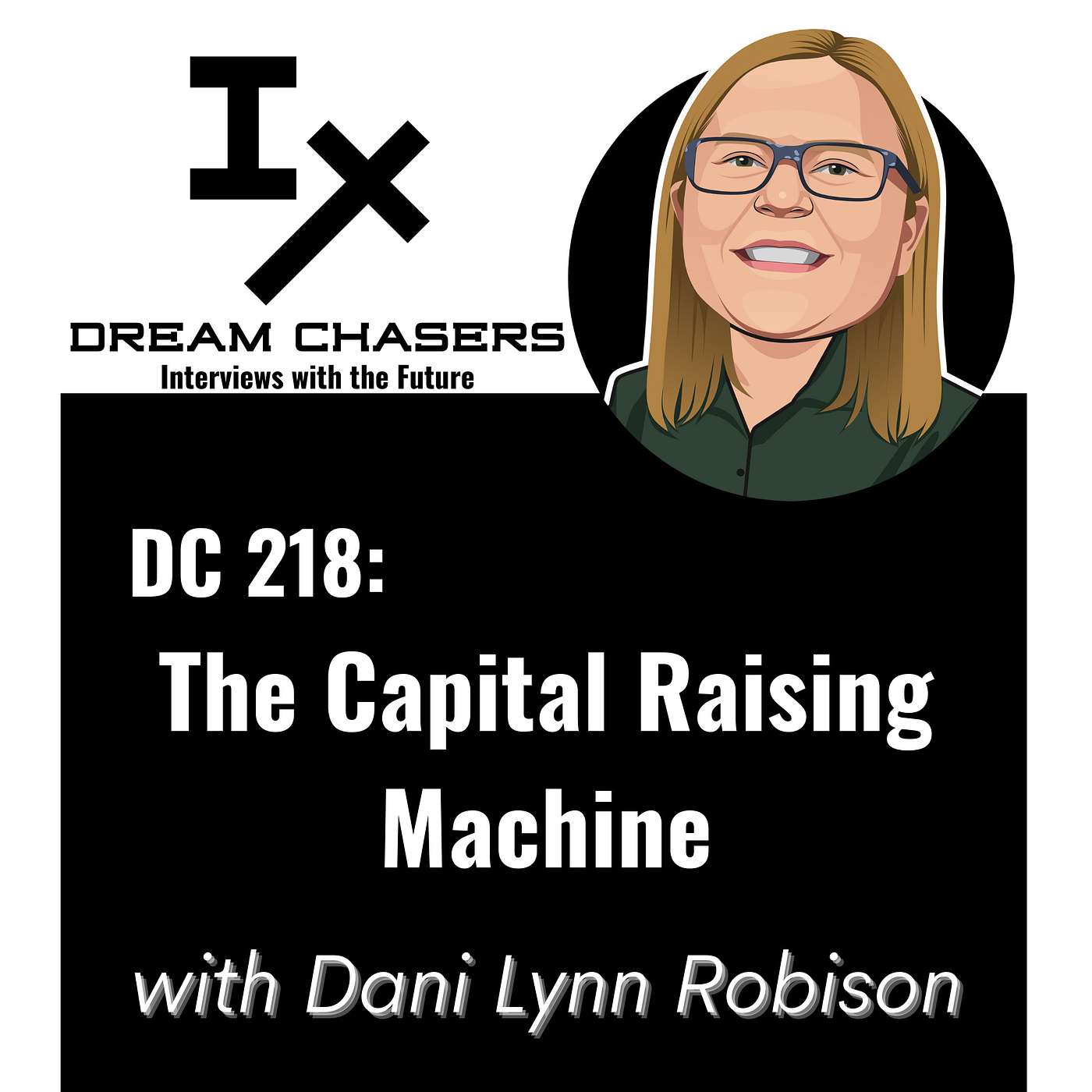 DC 218: Dani Lynn Robison - The Capital Raising Machine