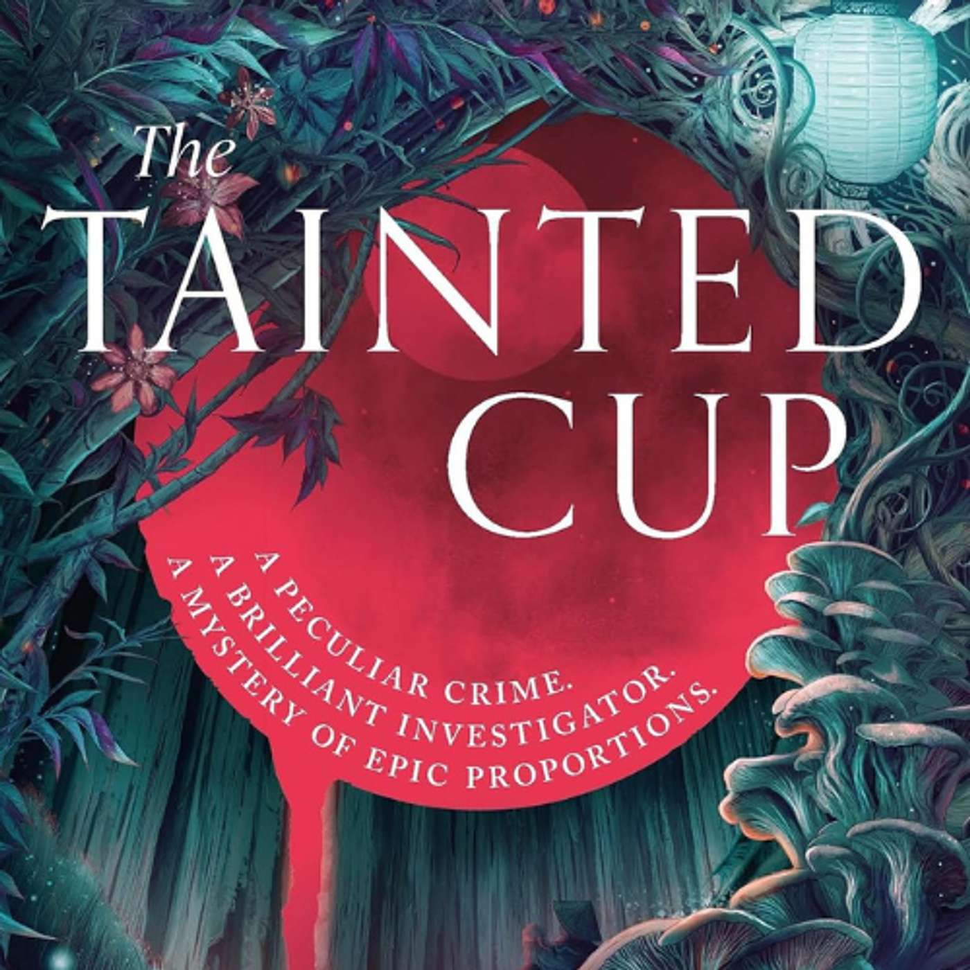 solving crime with SHROOMS?? (The Tainted Cup)