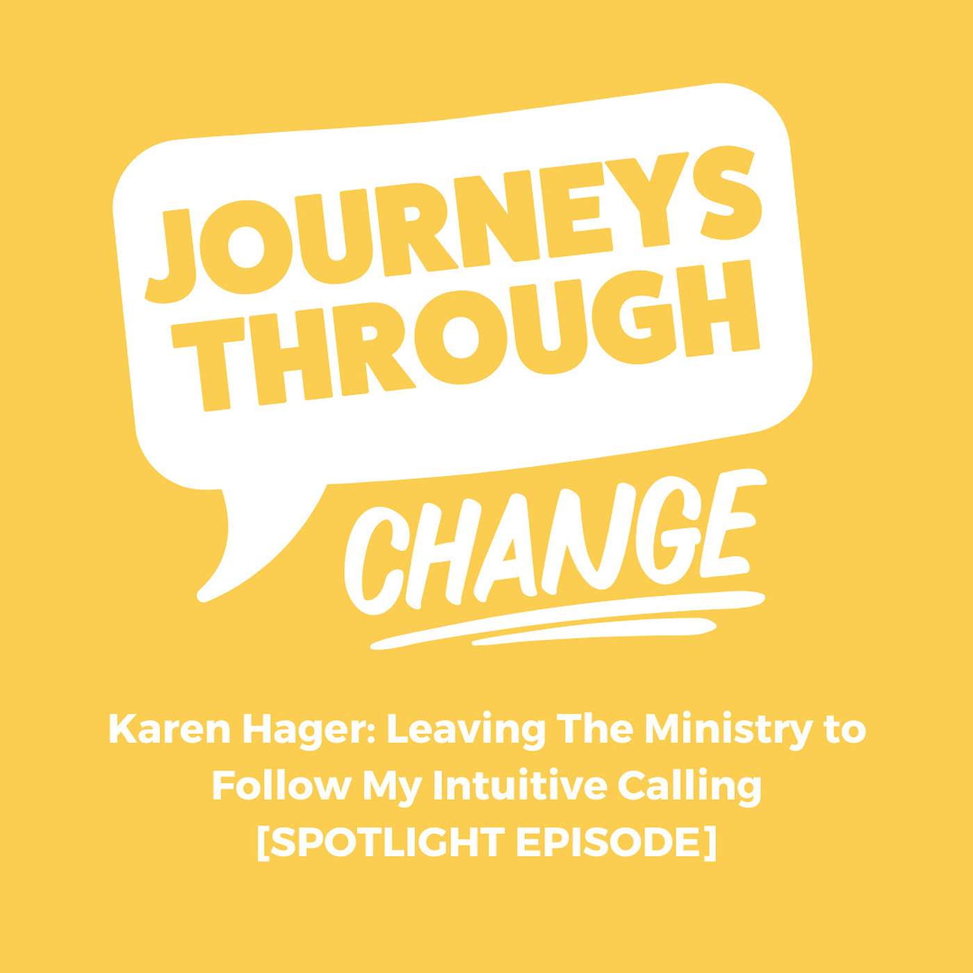 Karen Hager: Leaving The Ministry to Follow My Intuitive Calling [SPOTLIGHT EPISODE]