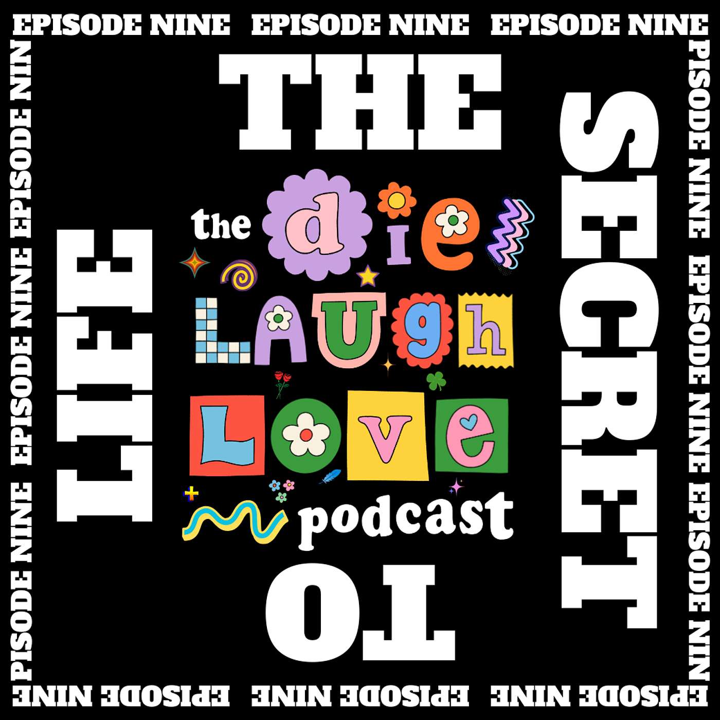 The Die Laugh Love Podcast