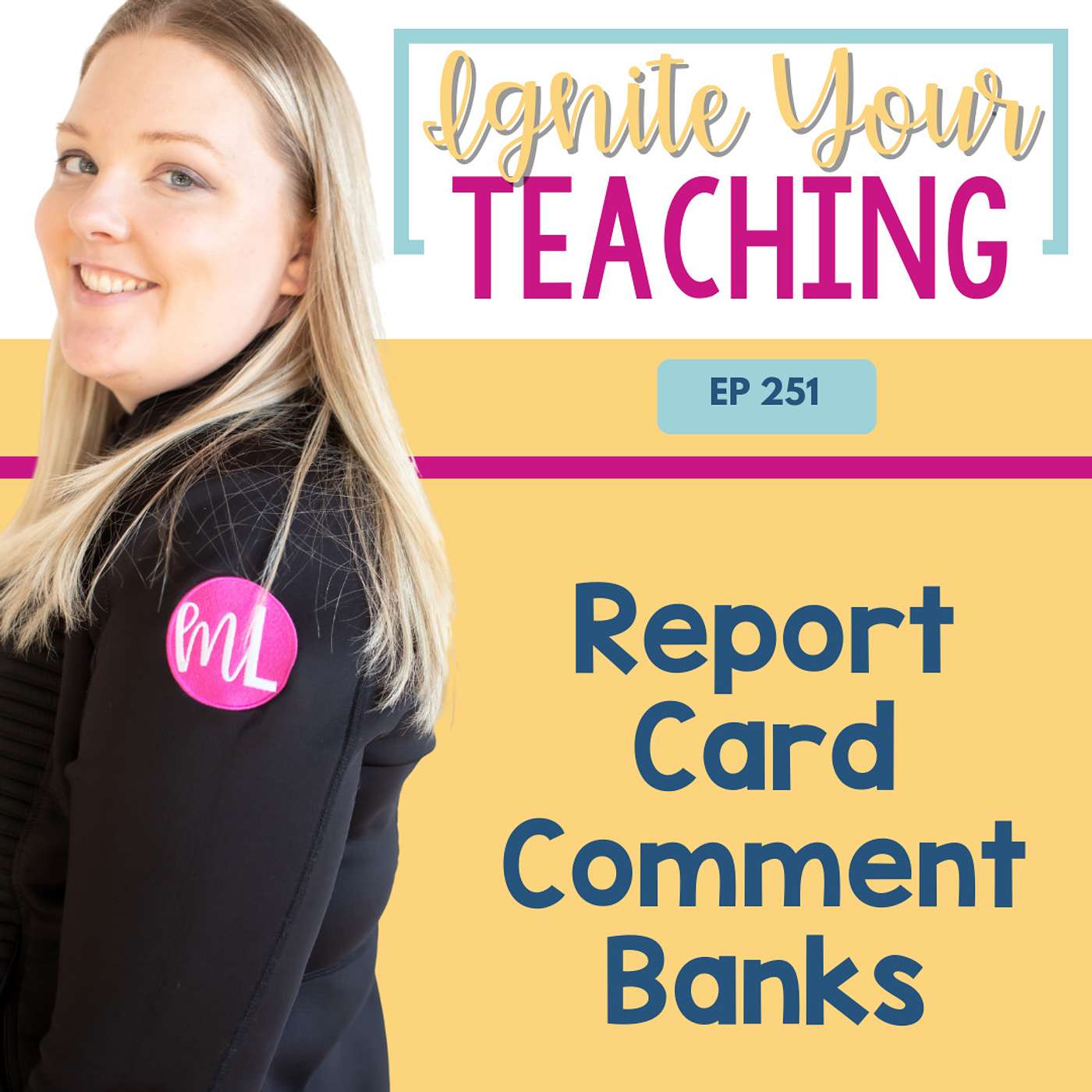 EP 251 - Simplify Your Report Card Writing with Comment Banks