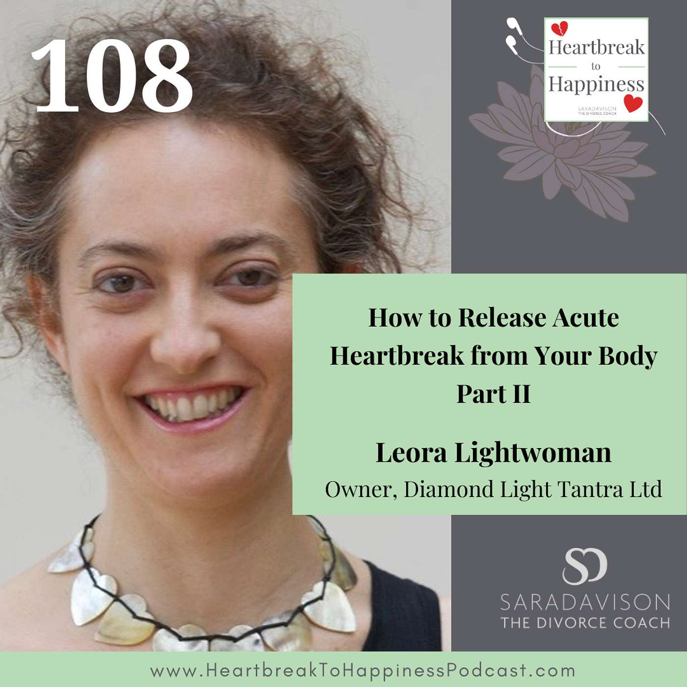 How to Release Acute Heartbreak from Your Body with Leora Lightwoman, Part II