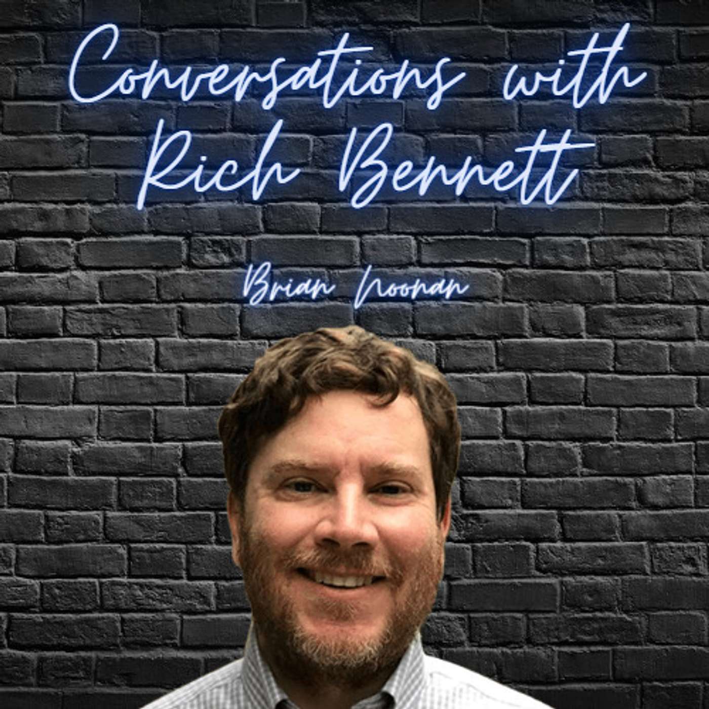 Conversations with Rich Bennett