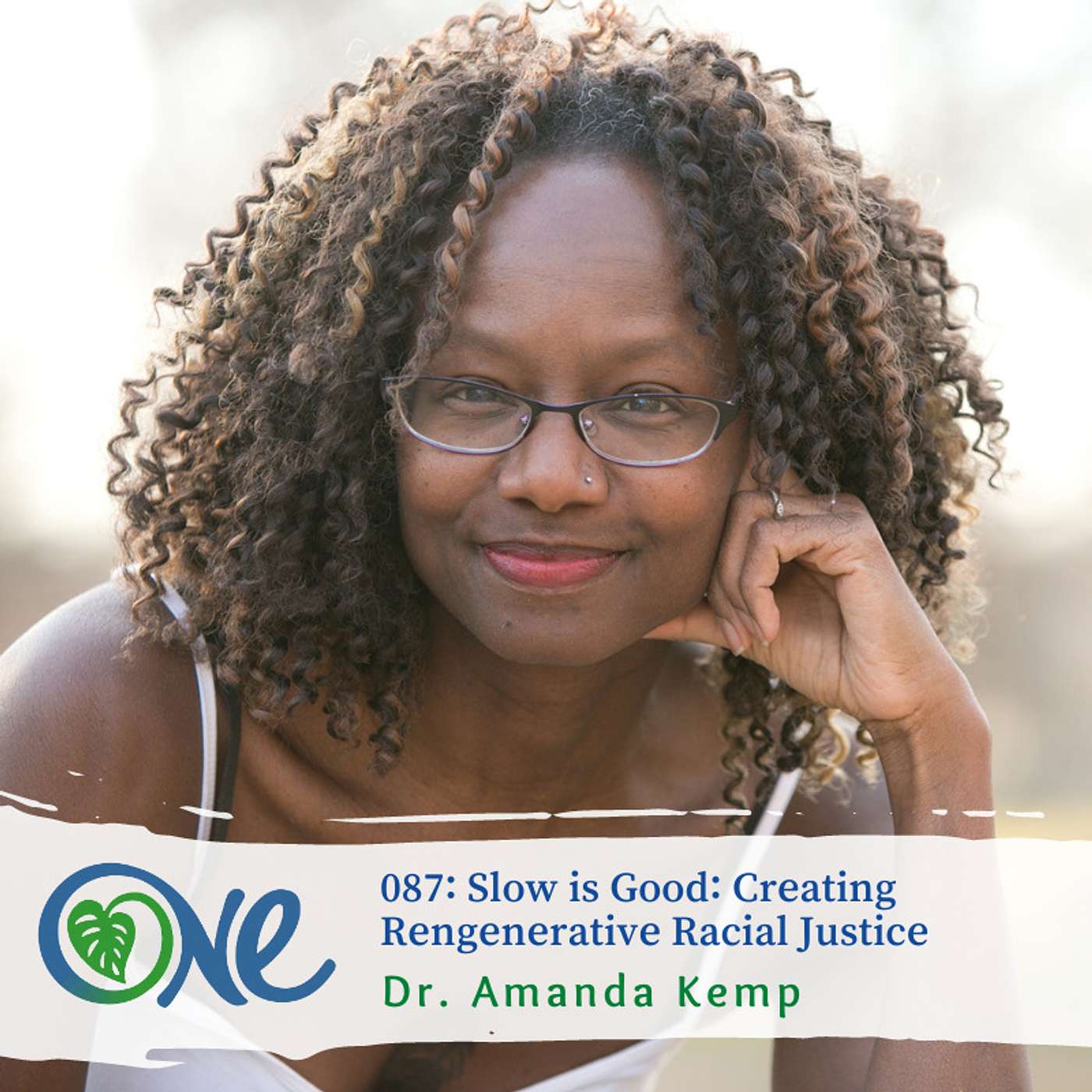 Slow is Good:  How to Create Regenerative Racial Justice by Learning from the Earth with Dr. Amanda Kemp