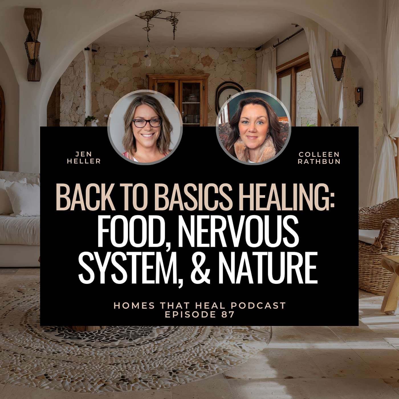 Ep 87: Back to Basics Healing: Food, Nervous System, & Nature with Colleen Rathbun Ep 87: Back to Basics Healing: Food, Nervous System, & Nature with Colleen Rathbun