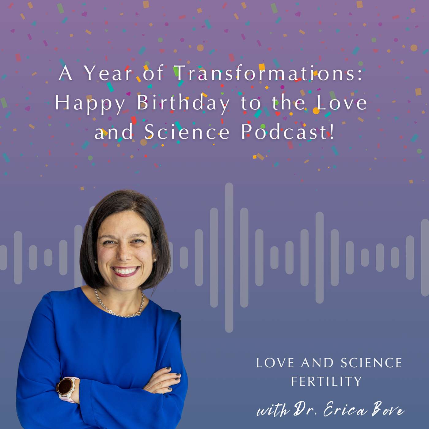 A Year of Transformations: Happy Birthday to the Love and Science Podcast episode artwork