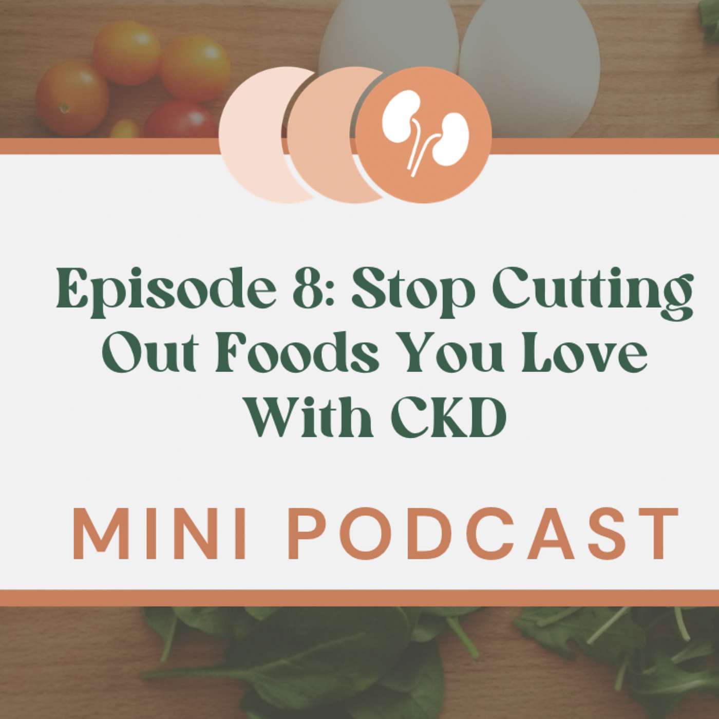 Stop Cutting Out Foods You Love With CKD episode artwork