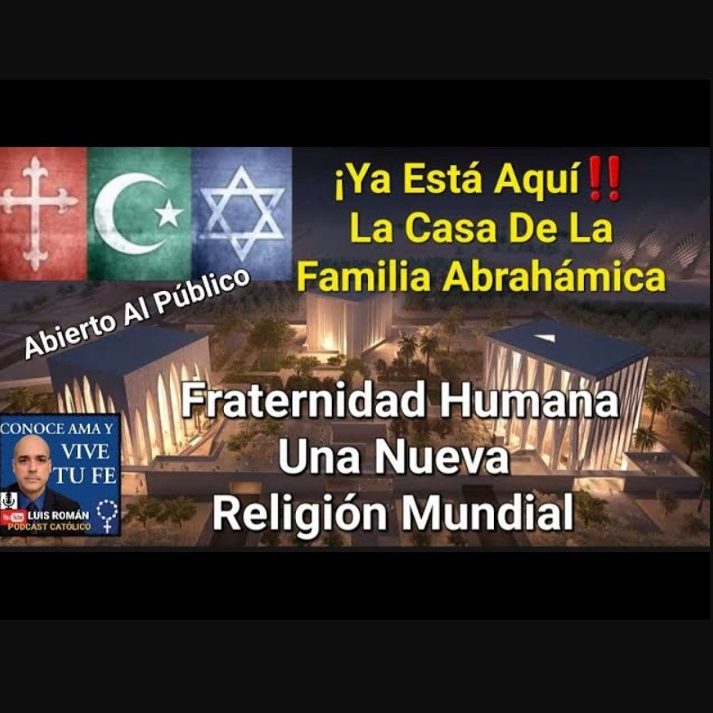 Episodio 784: 😲 La Casa De La Familia Abrahámica Ya Está Terminanda. ¿Una Sola Religión Mundial?  Luis Roman episode artwork