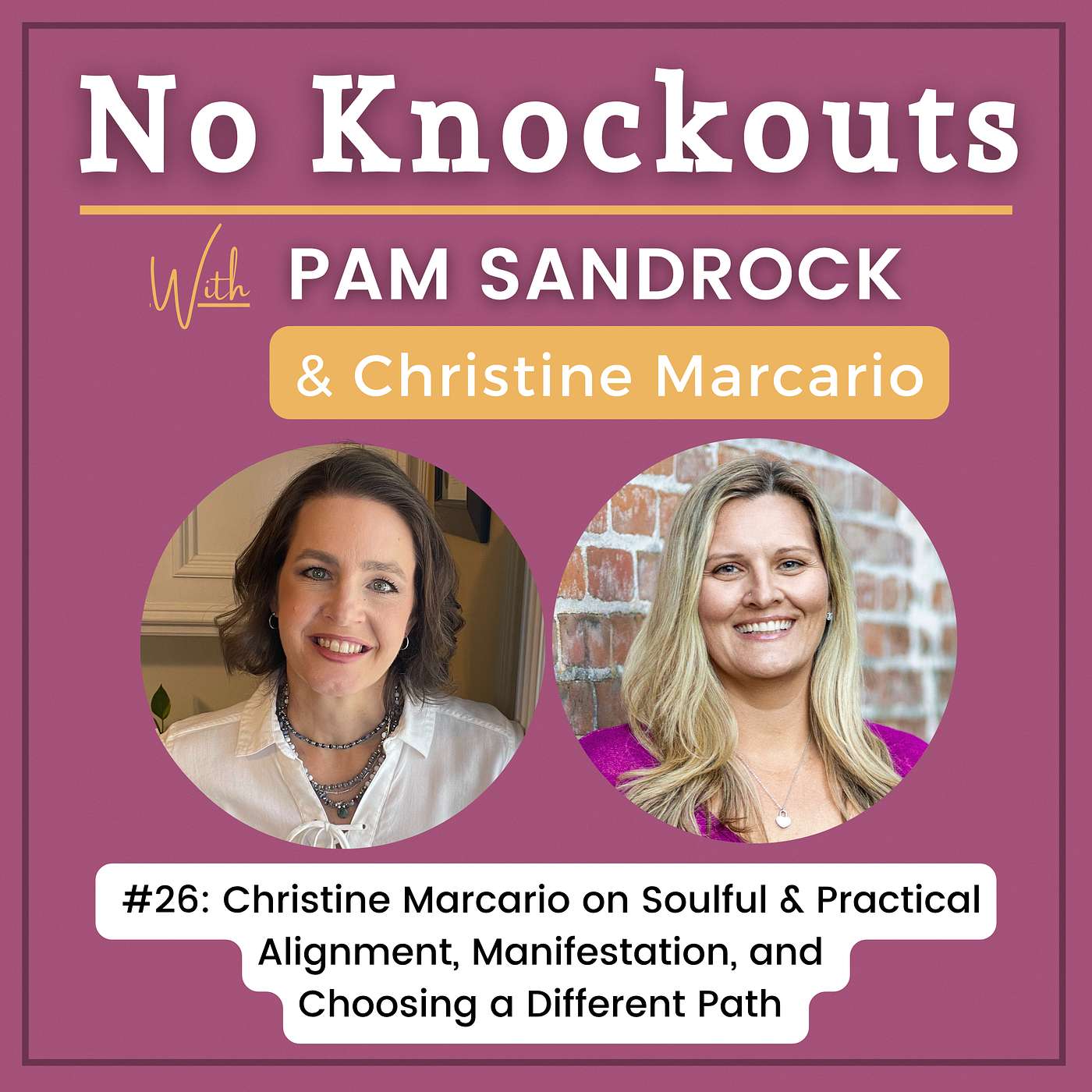 #26: Christine Marcario on Soulful and Practical Alignment, Manifestation, and Choosing a Different Path