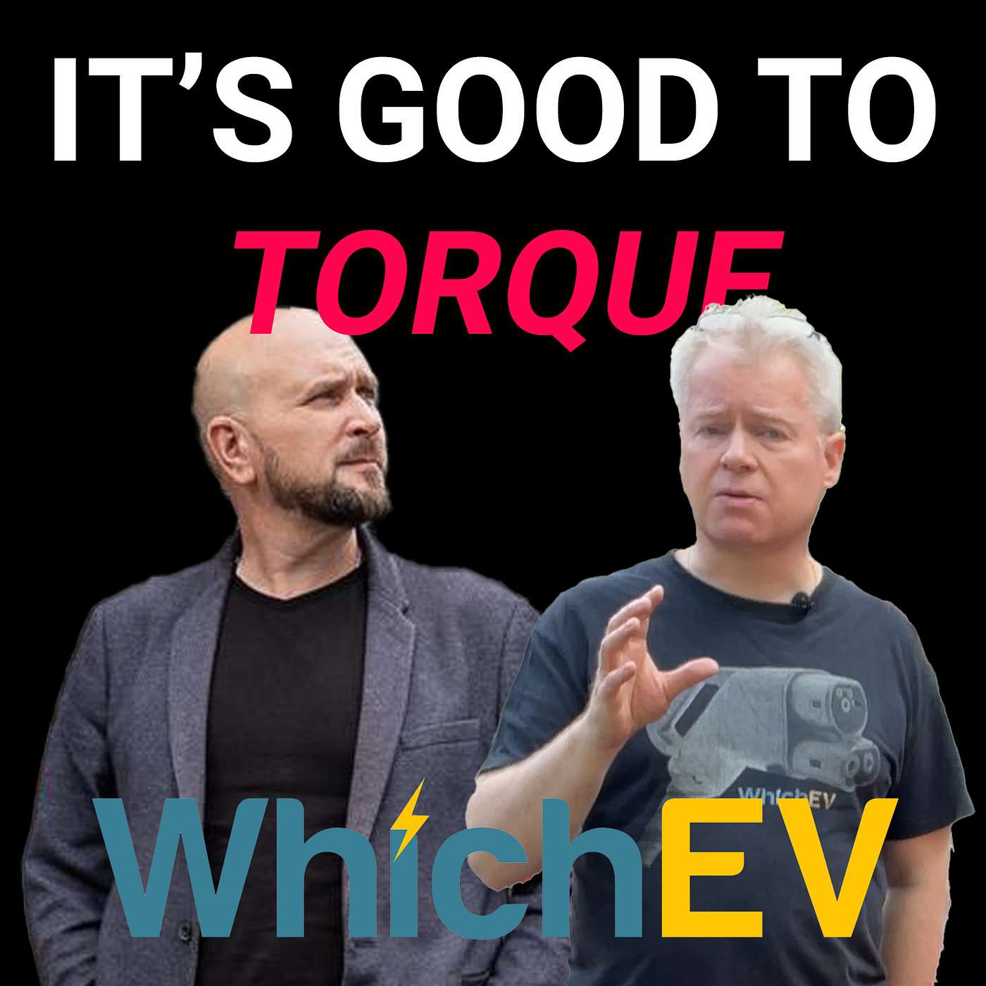 It's Good To Torque - The WhichEV Podcast