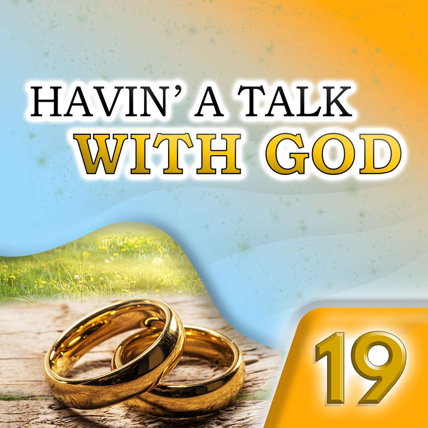 Series 2, Episode 19:  Havin' A Talk with God:  The Proposal