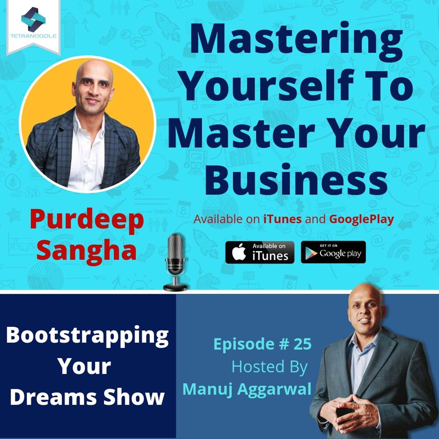 025 | Mastering Yourself To Master Your Business, With Purdeep Sangha