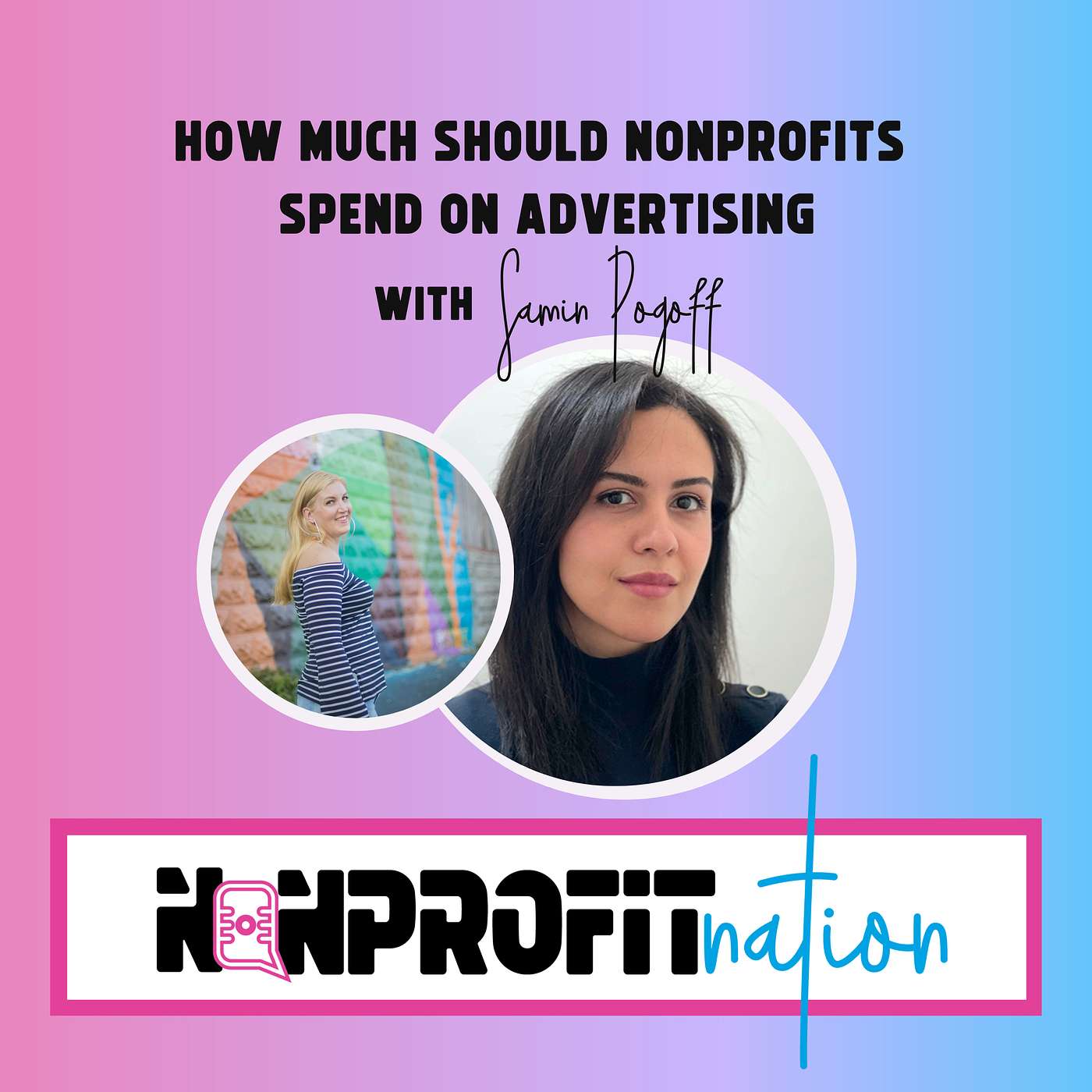 How Much Should Nonprofits Spend On Advertising? with Samin Pogoff