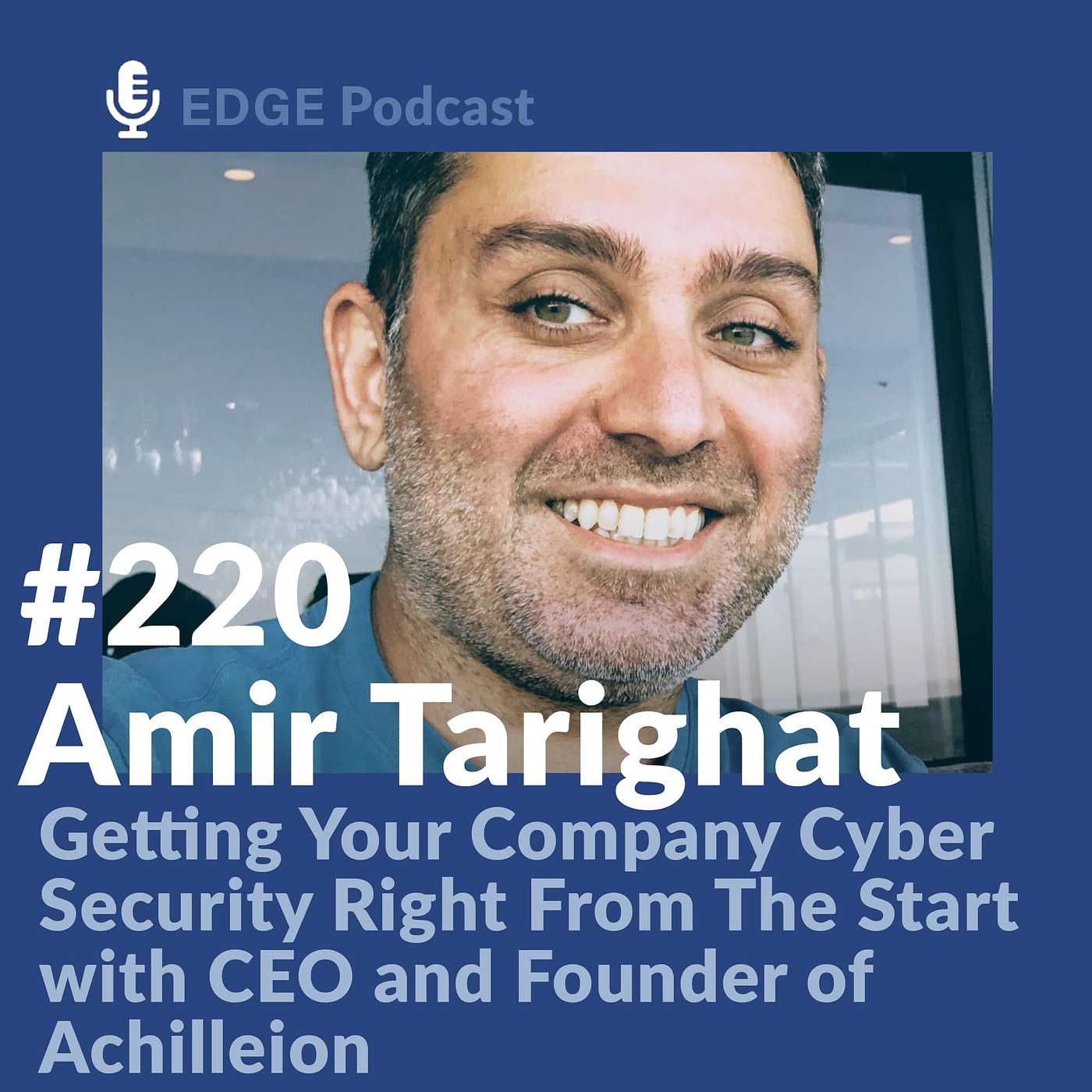 Cyber Security with Amir Tarighat CEO and Founder of Achilleion