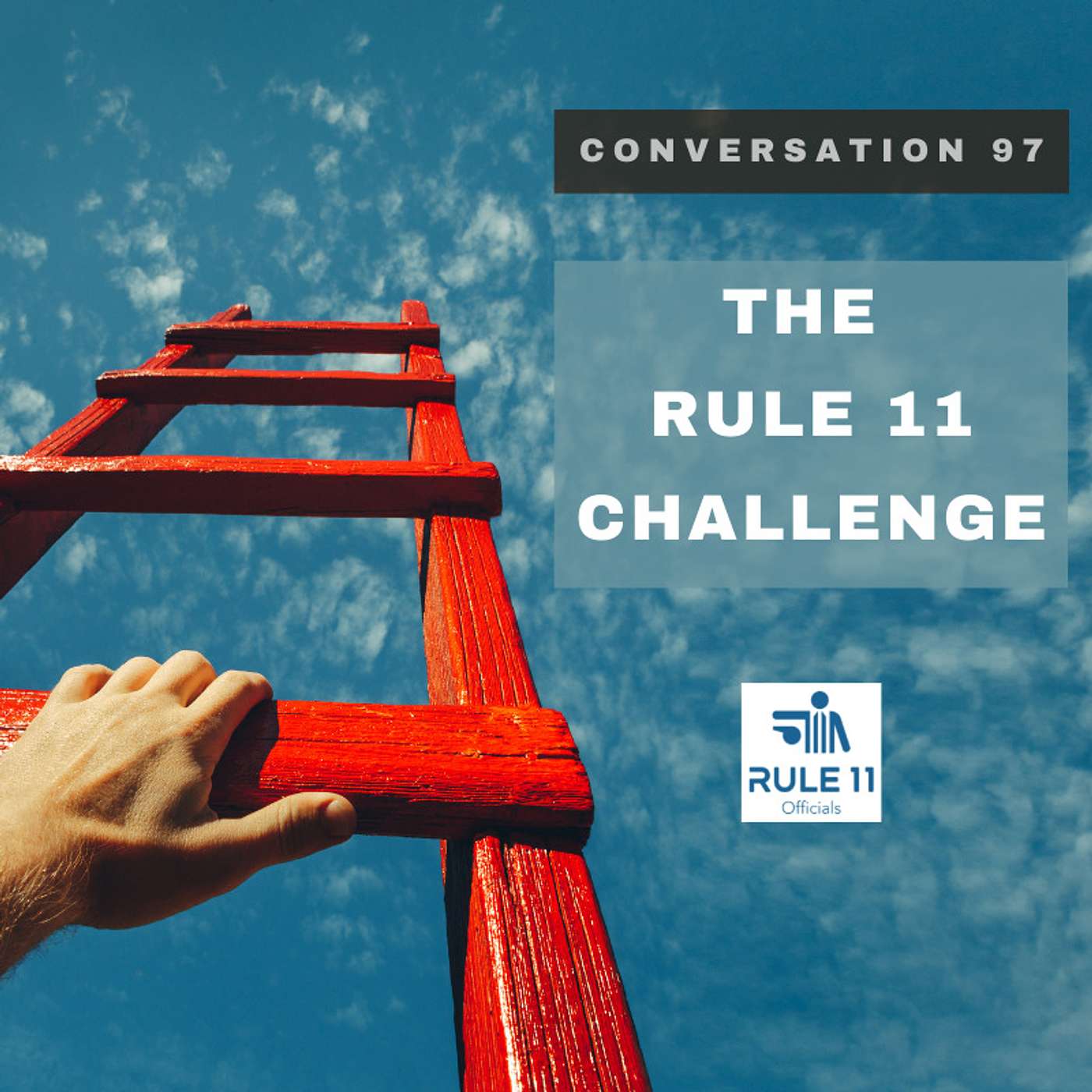 Conversation 97: The Rule 11 Challenge