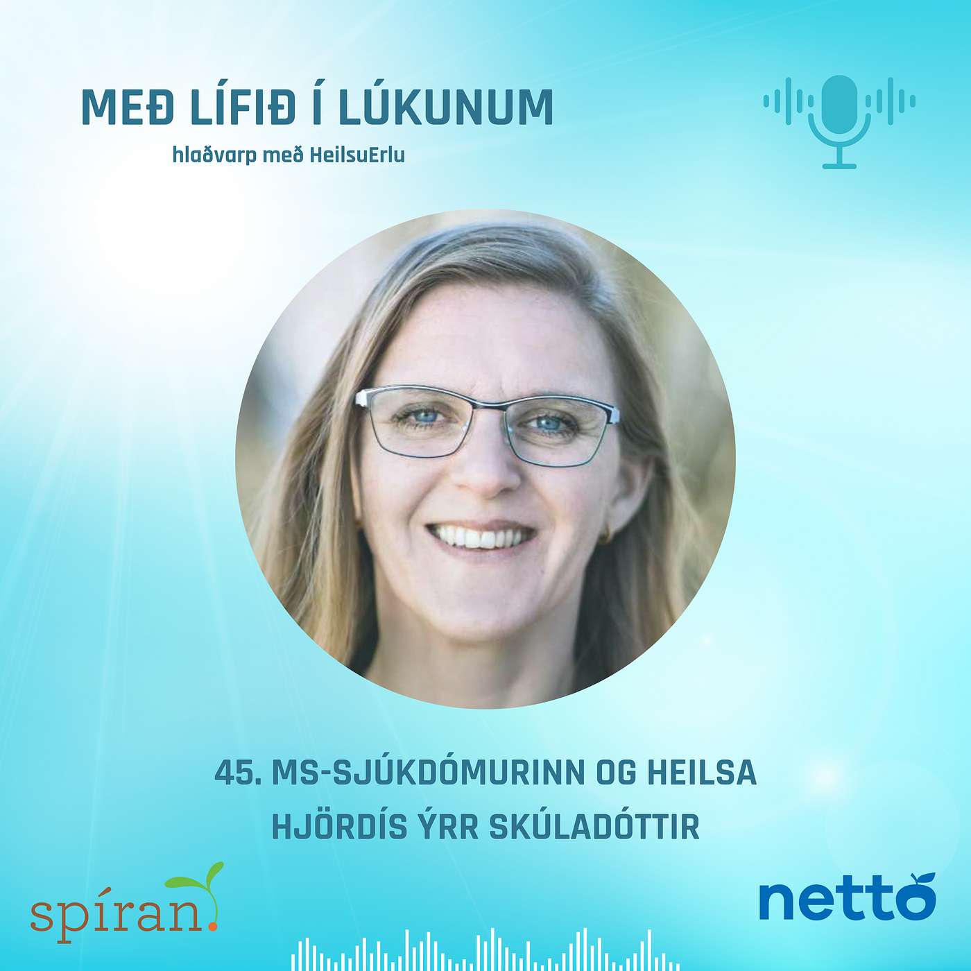 45. MS-sjúkdómurinn og heilsa. Hjördís Ýrr Skúladóttir