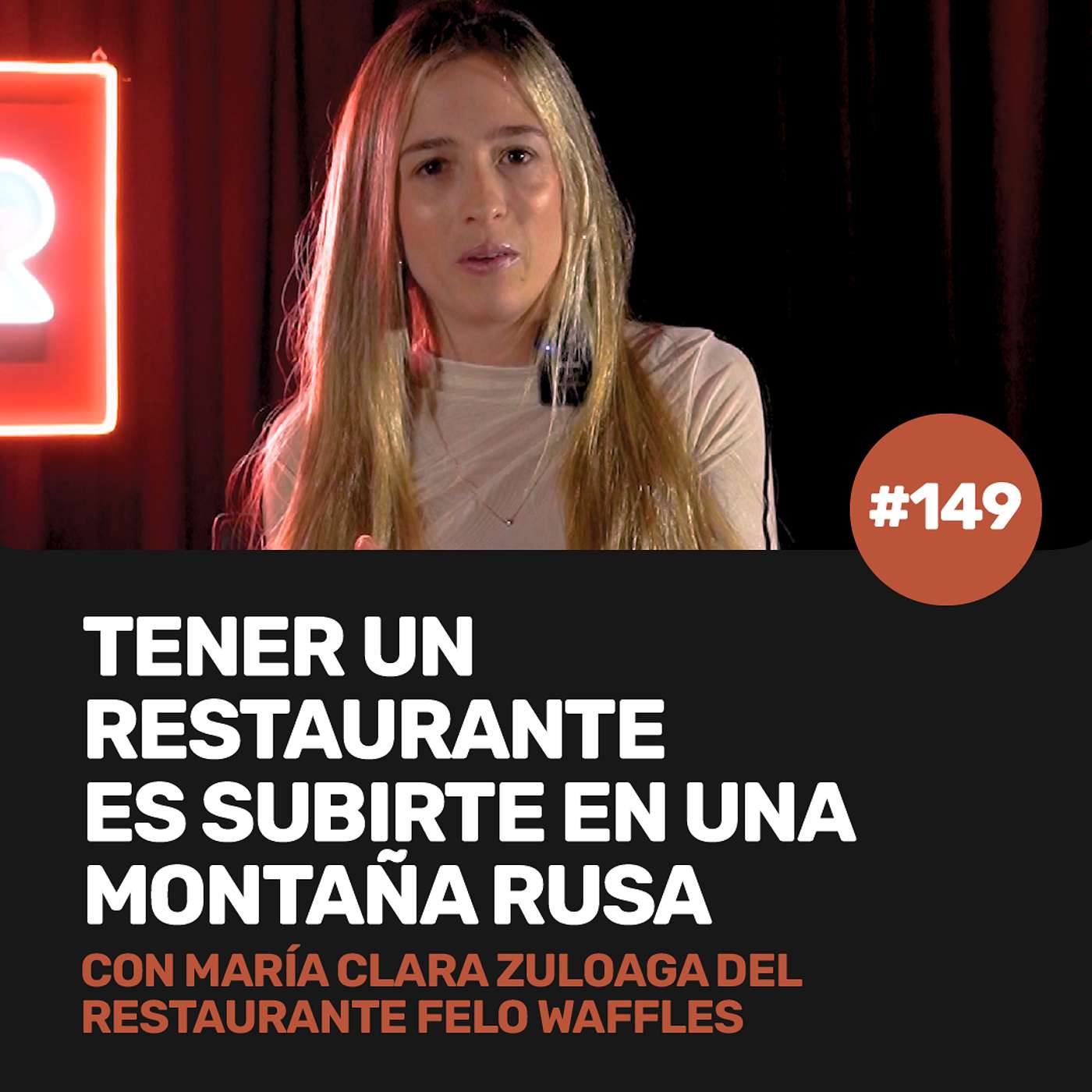 Ep 149 - Los restaurantes son una montaña rusa con Maria Clara Zuloaga de Felo Waffles episode artwork