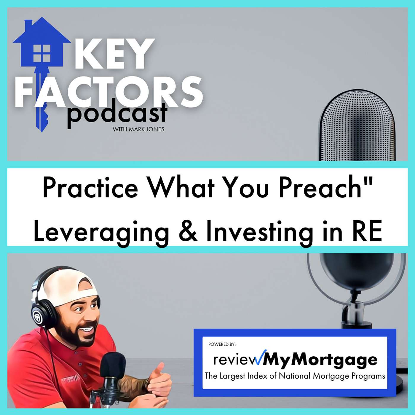 Practice What You Preach - Investing & Leveraging Real Estate To Grow Your Net Worth | Episode 3 - Key Factors Podcast episode artwork