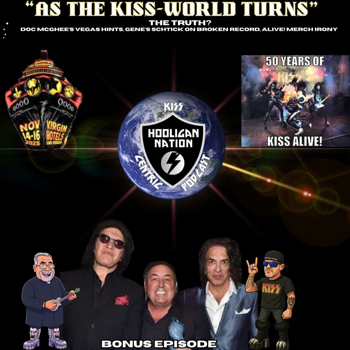 As The KISS-World Turns:The Truth? Doc McGhee’s Vegas Hints • Gene’s schtick on Broken Record • Alive! Merch irony