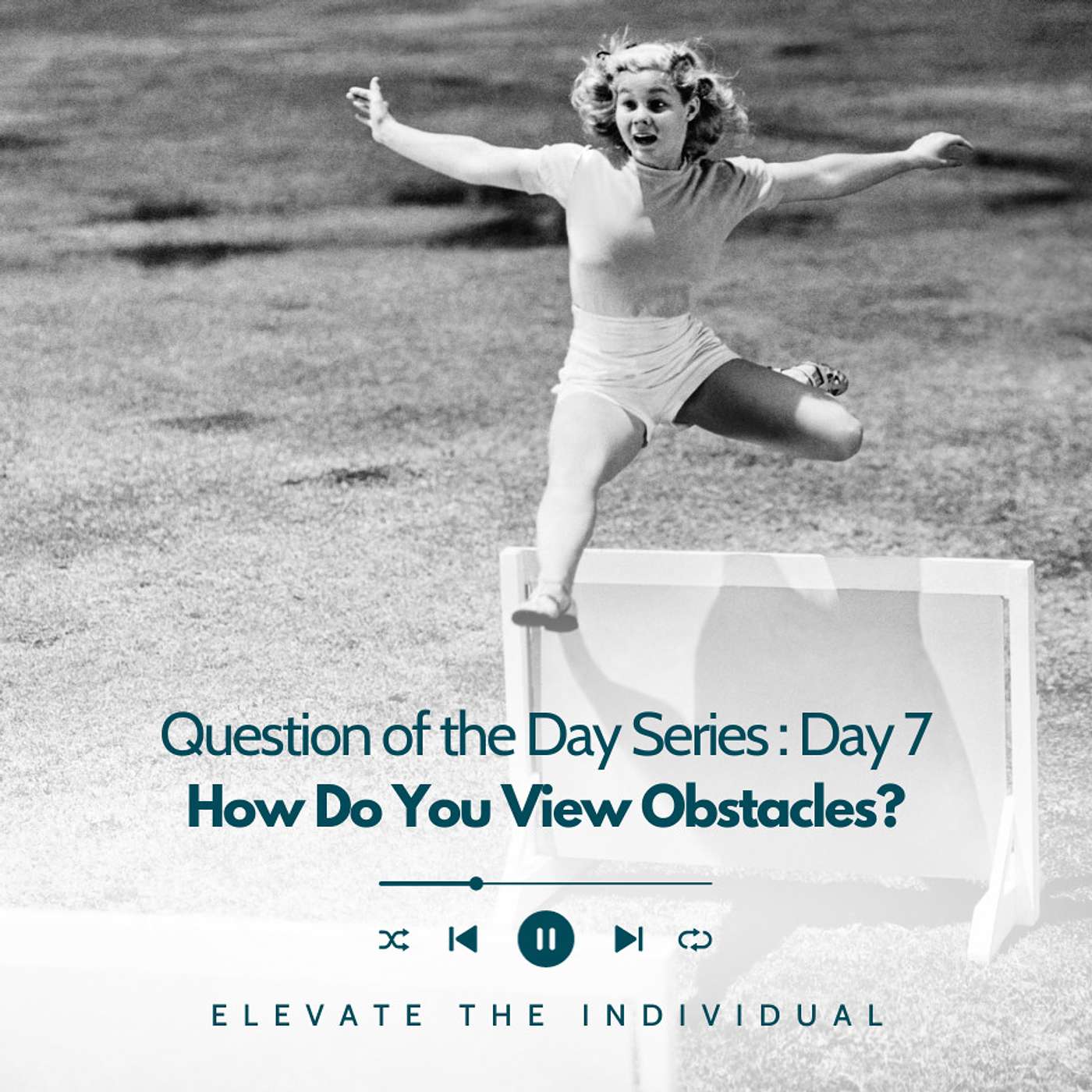 Question of the Day Series: Day 7 How do you view obstacles? Question of the Day Series: Day 7 How do you view obstacles?