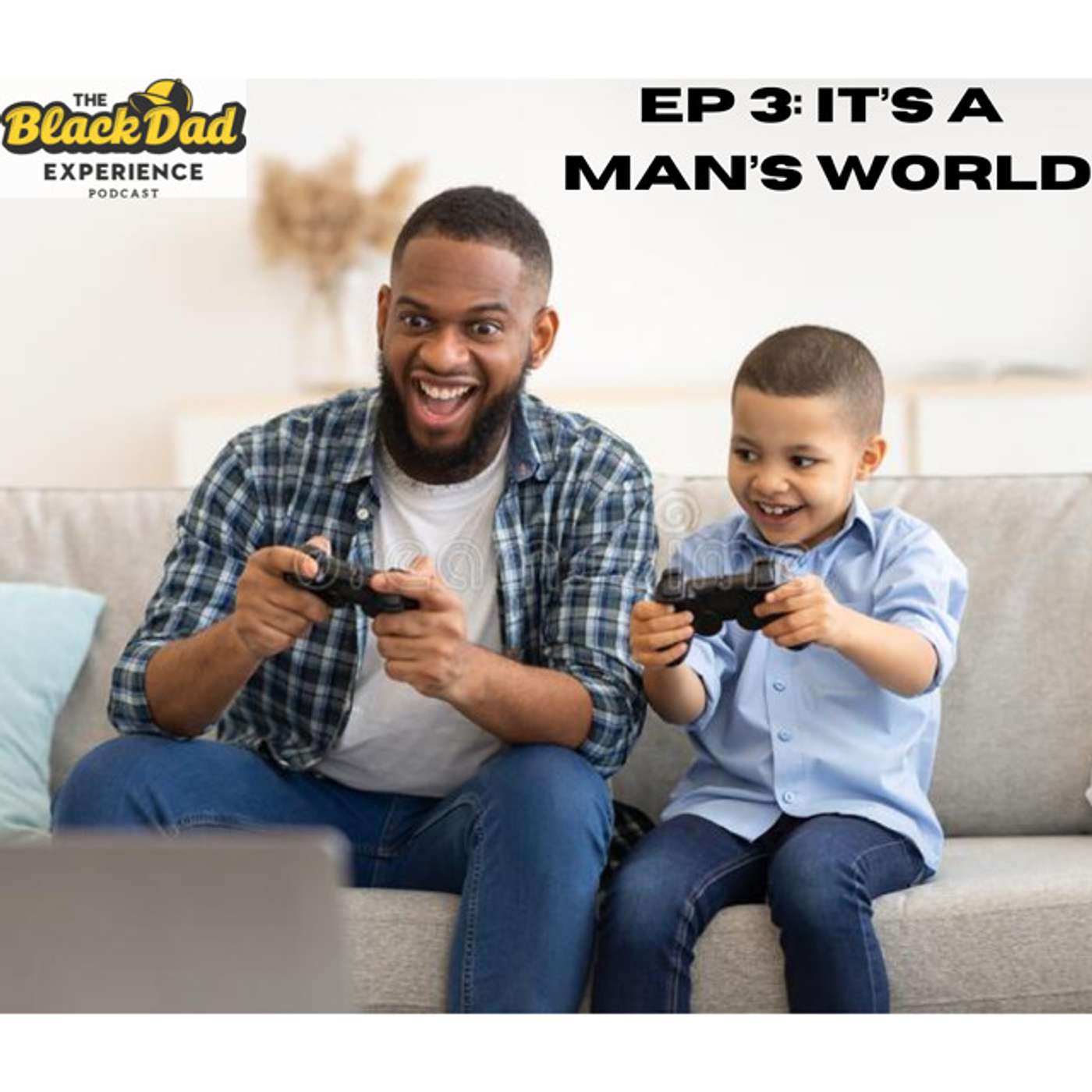 Ep. 3: It's a Man's World - Tales from Boy Dads