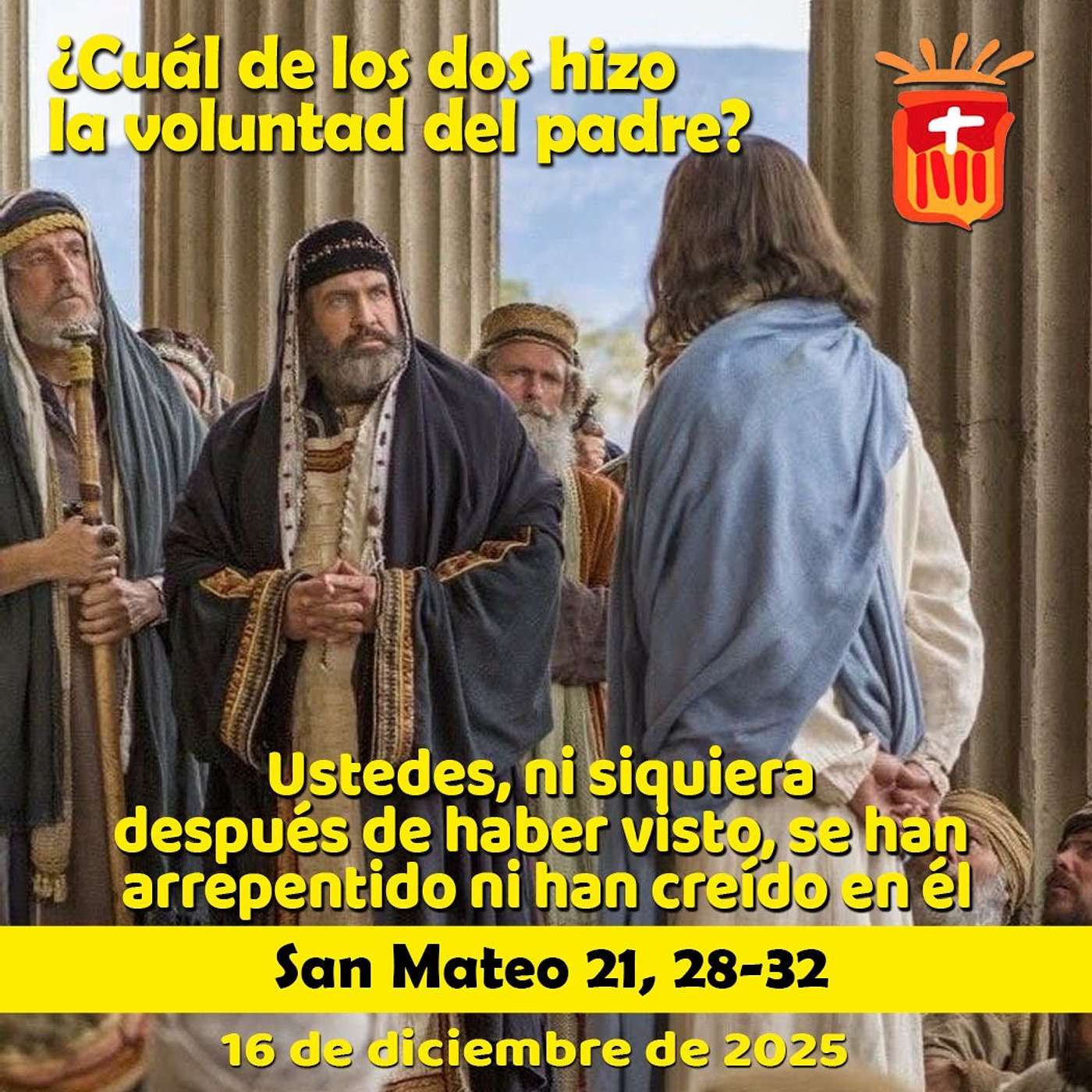 2025-12-16 San Mateo 21, 28-32: Martes III Adviento