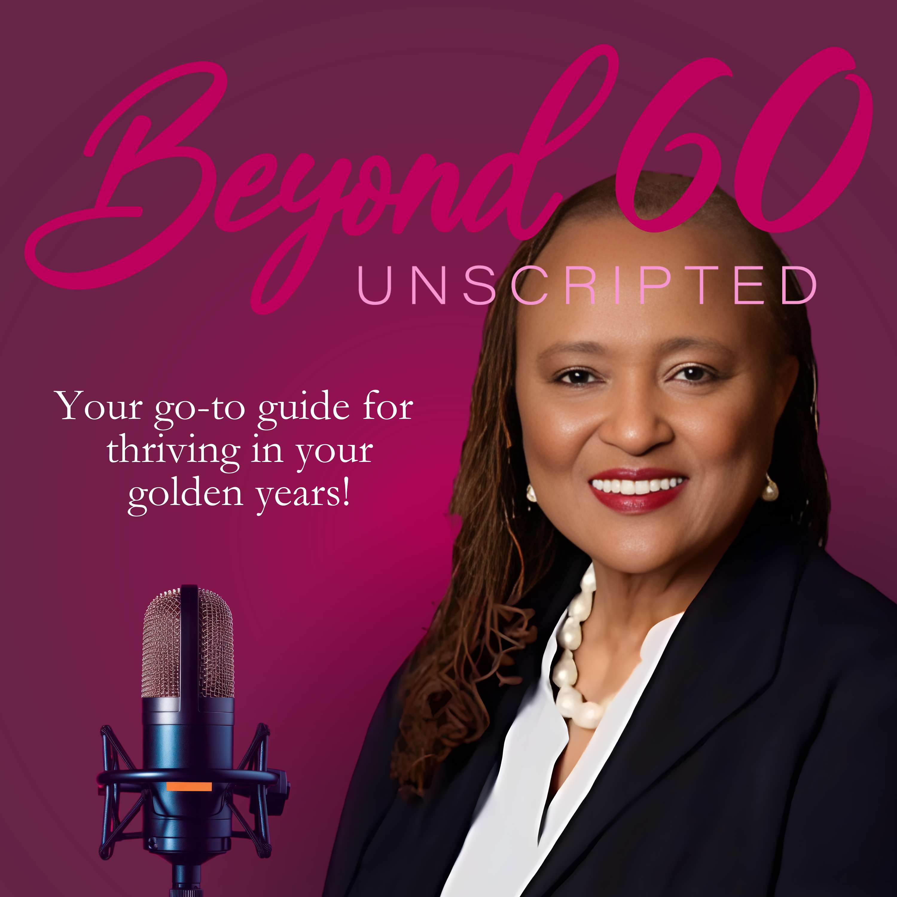 Beyond 60: Unscripted