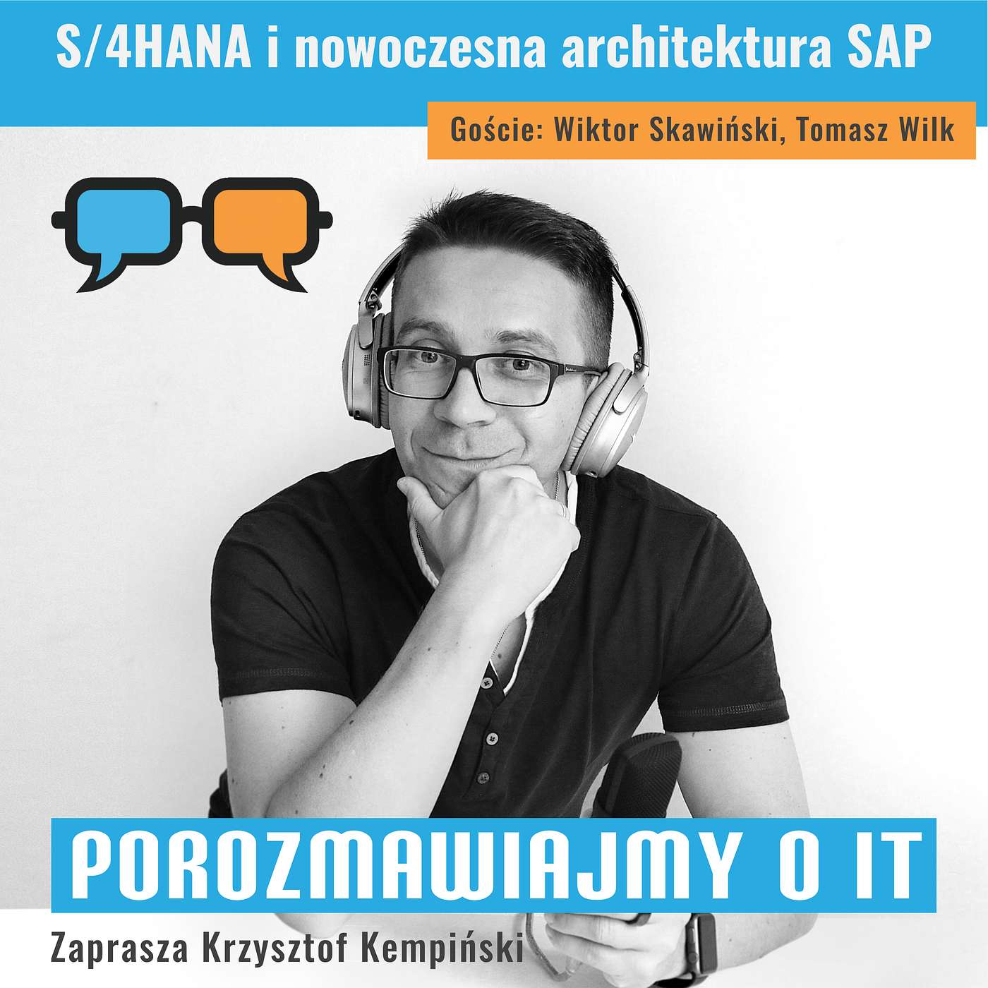 S/4HANA i nowoczesna architektura SAP. Goście: Wiktor Skawiński, Tomasz Wilk - POIT 242