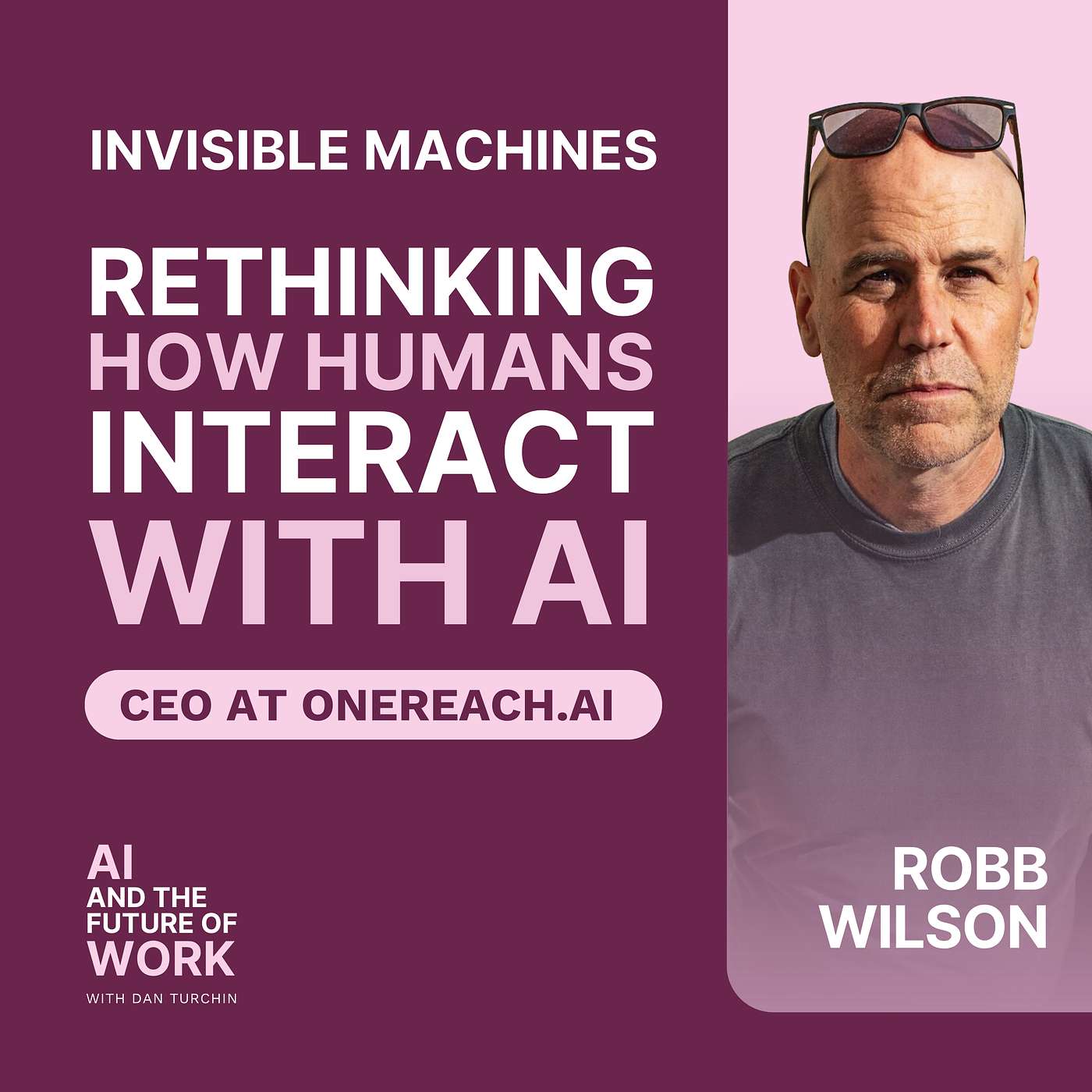 389: Building AI for Human Connection, Not Dopamine Hits, with Robb Wilson, CEO of OneReach.ai