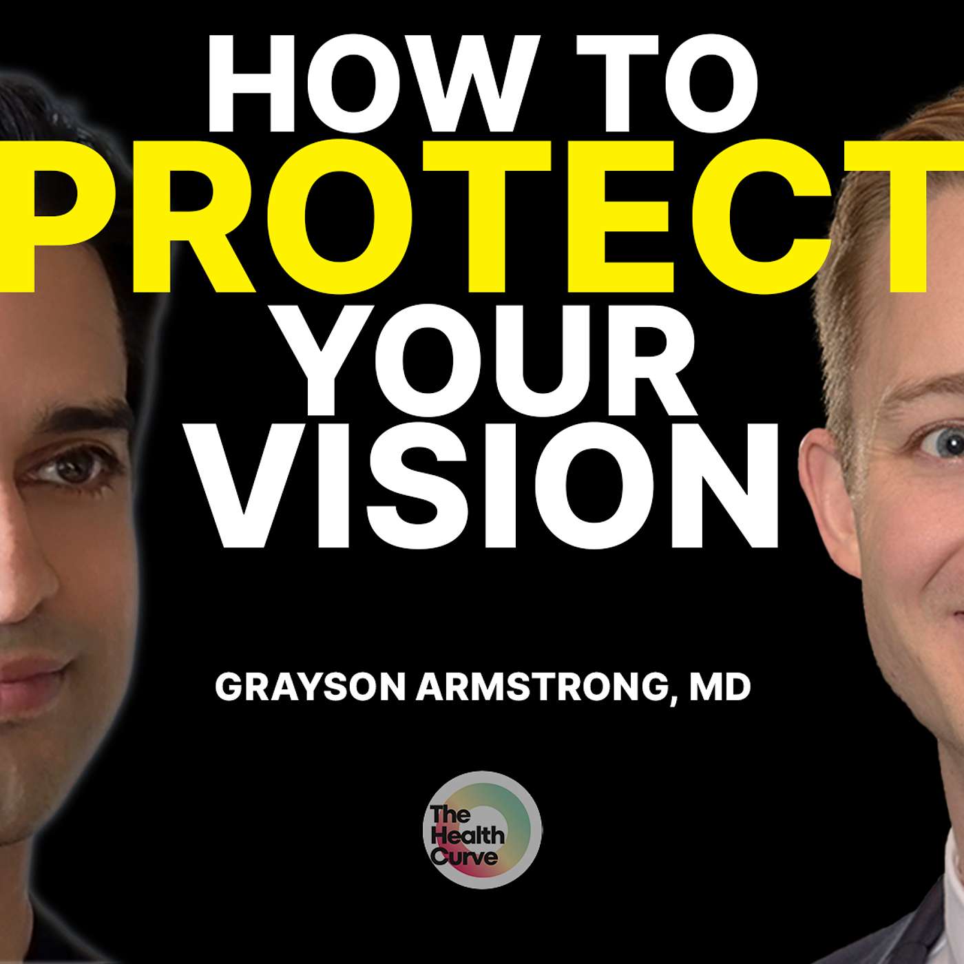 Eye Health: How To Protect Your Vision | Grayson Armstrong, MD at Harvard, Massachusetts Eye and Ear (Bonus Episode - World Sight Day)