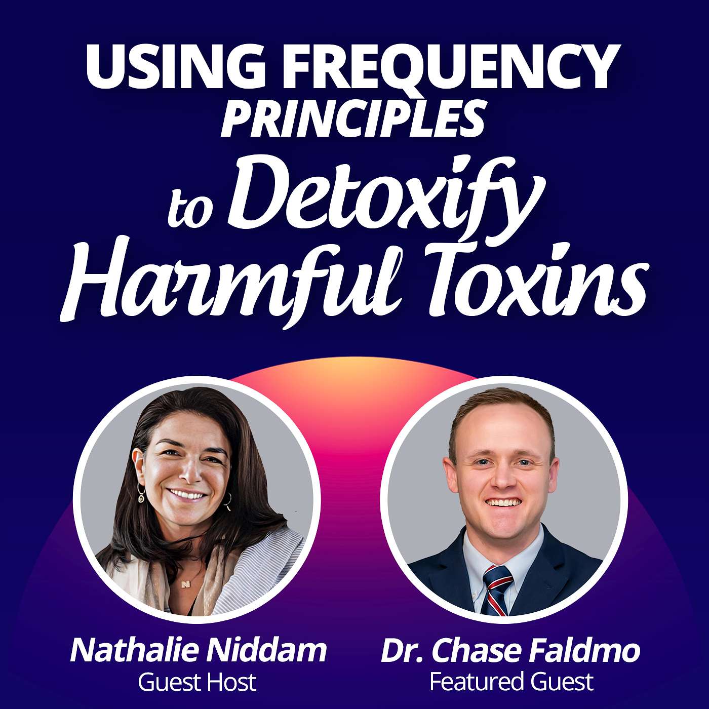 #17 - Using Frequency Principles To Detoxify Harmful Toxins