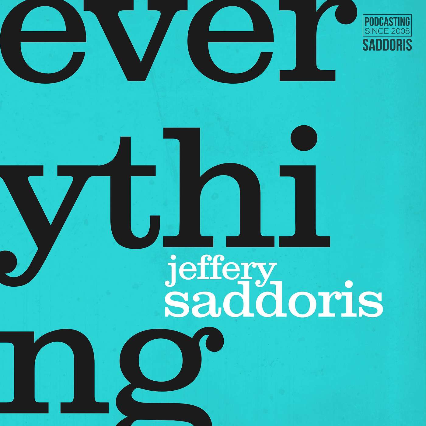 Almost Everything with Jeffery Saddoris