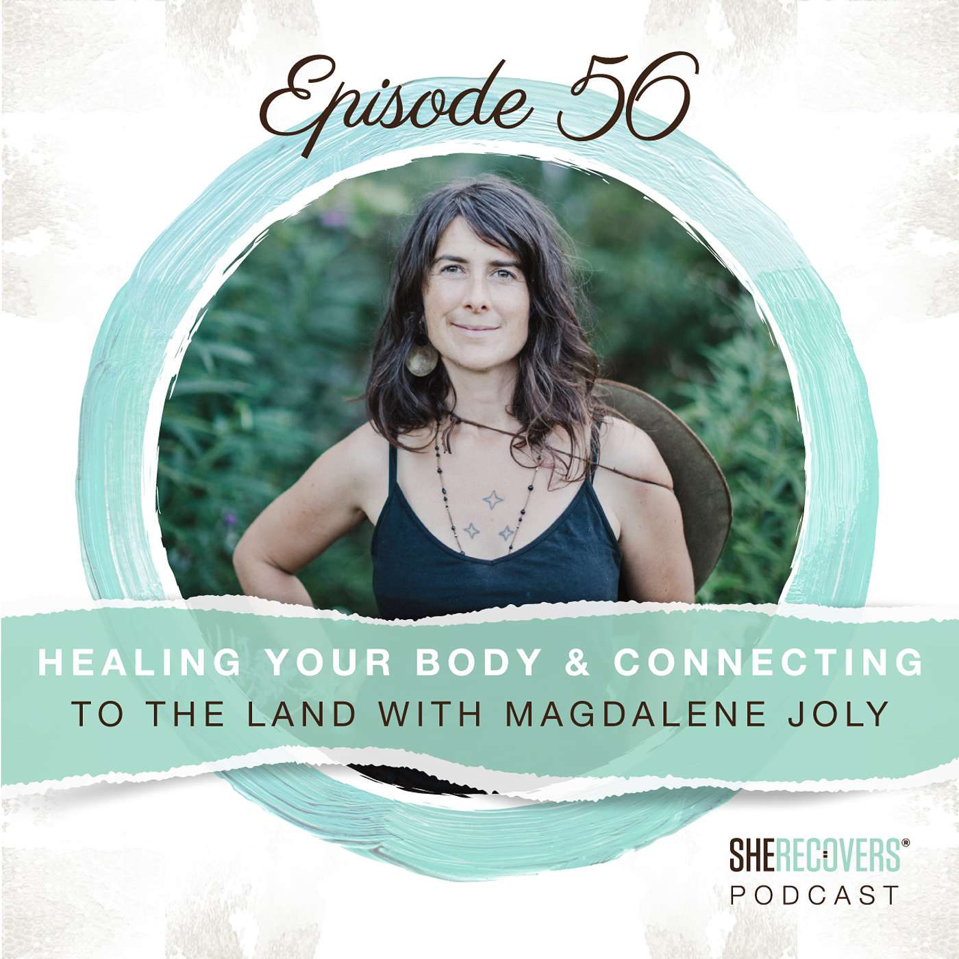 Episode 56: Healing Your Body & Connecting to the Land with Magdalene Joly episode artwork