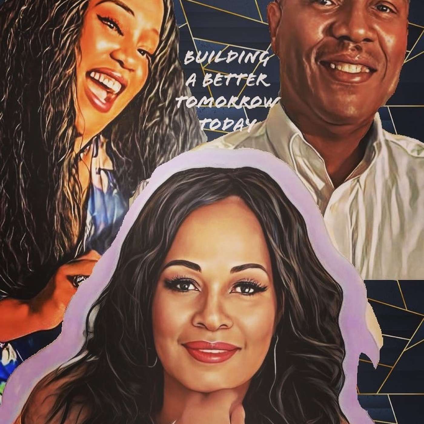 Building a Better Tomorrow Today Podcast