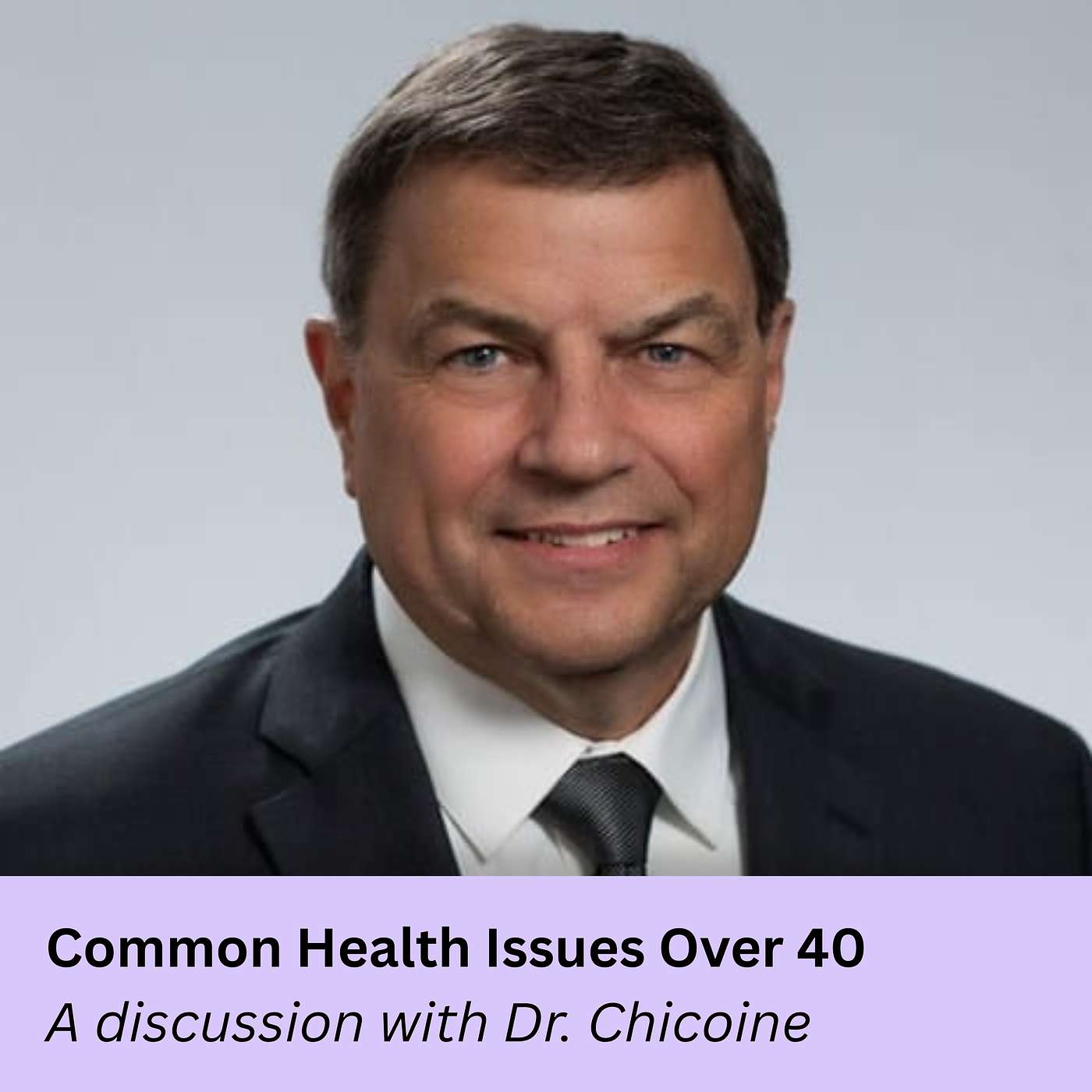 Common Health Issues Over 40 | A Conversation With Dr. Chicoine