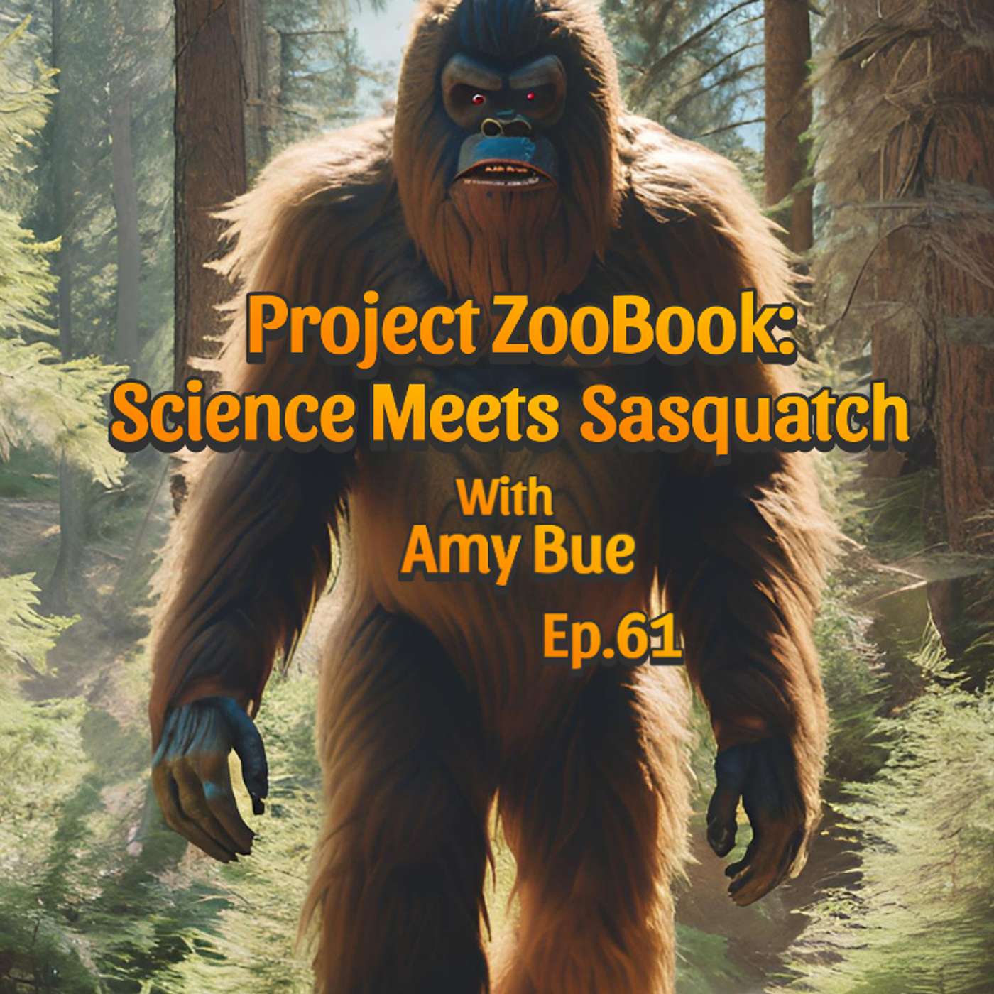 Ep.61: Project Zoobook : Science Meets Sasquatch